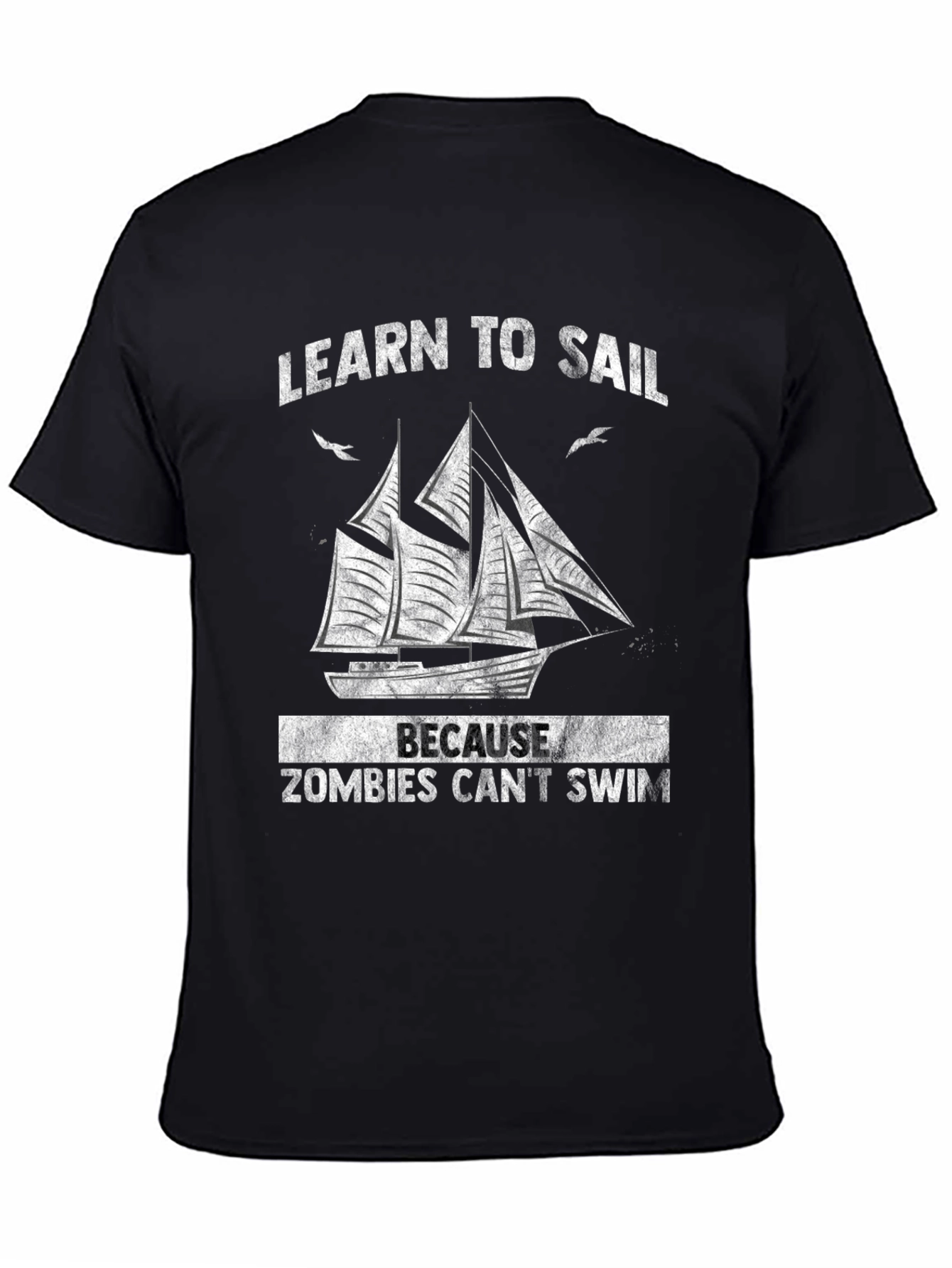 Learn to Sail T-Shirt - Zombie Apocalypse Ready