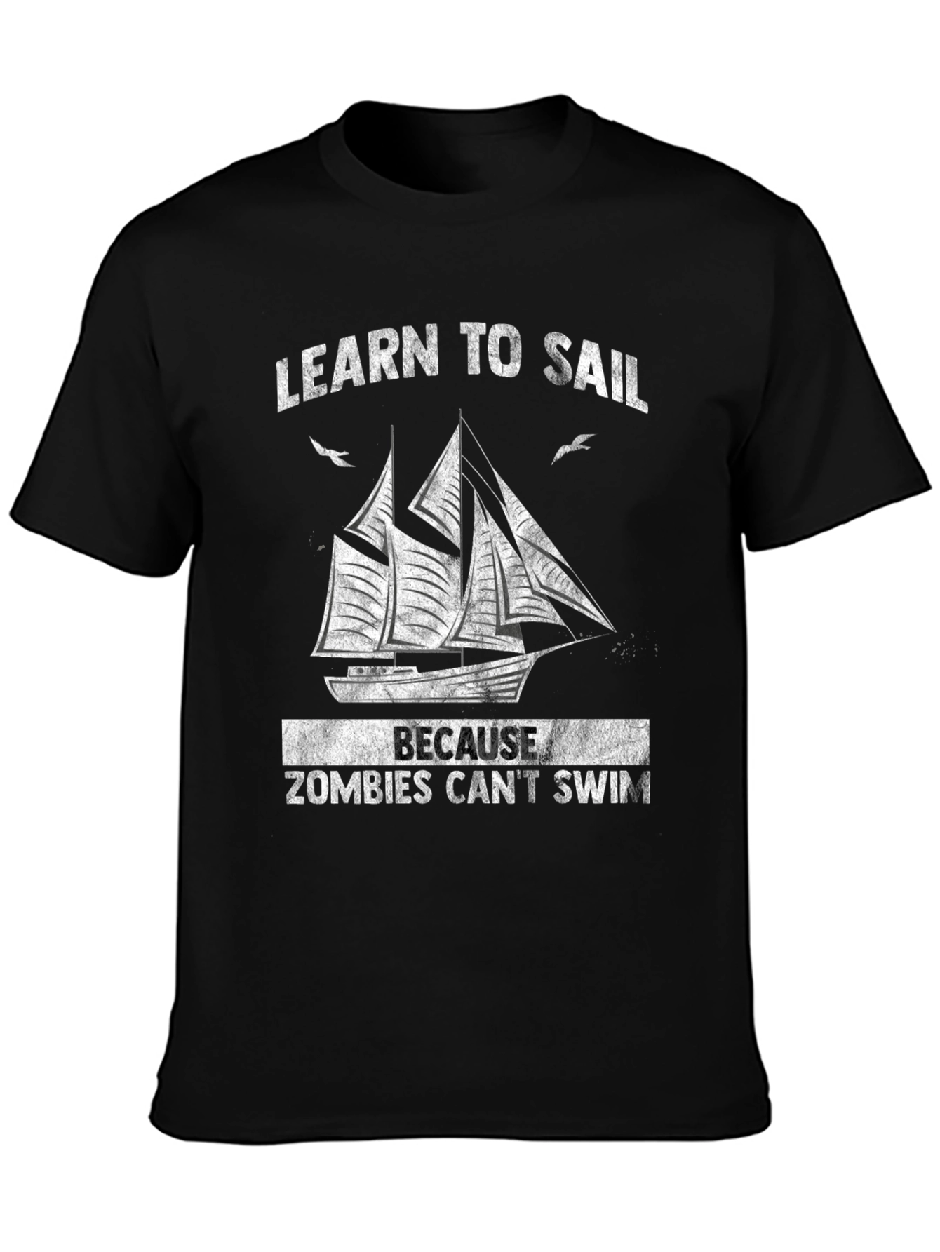 Learn to Sail T-Shirt - Zombie Apocalypse Ready