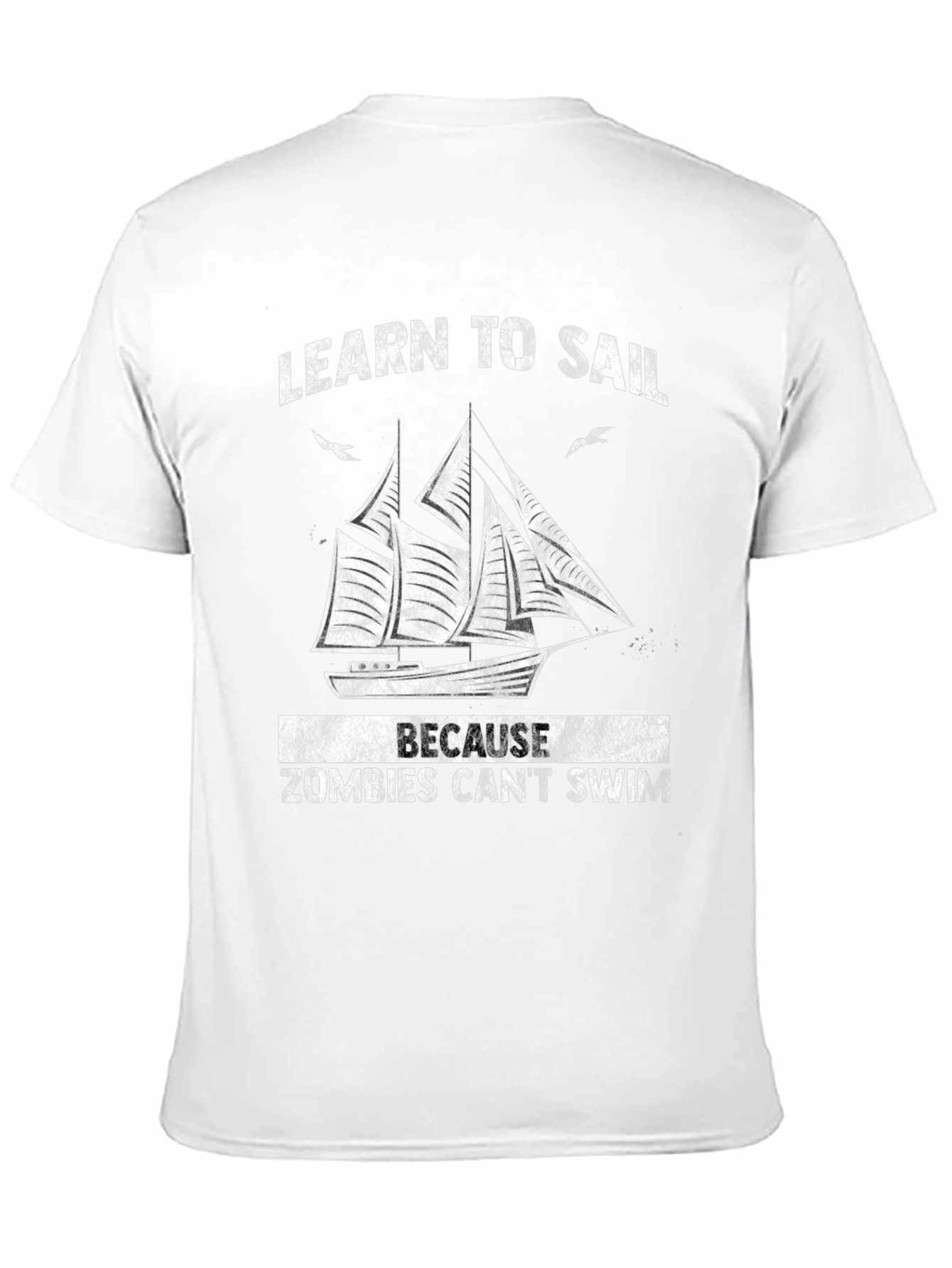 Learn to Sail T-Shirt - Zombie Apocalypse Ready