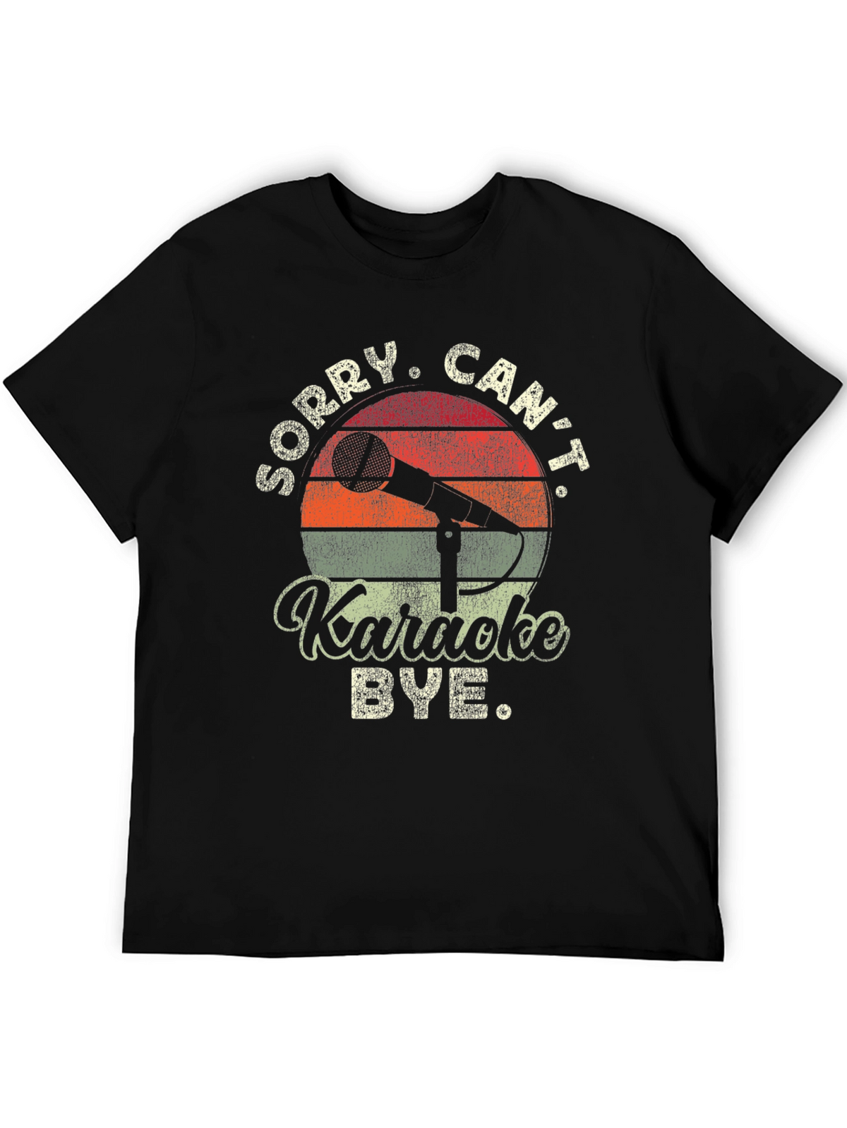 Karaoke T-Shirt: Sorry Cant Bye