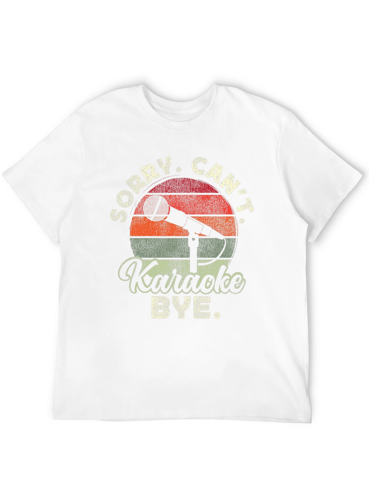 Karaoke T-Shirt: Sorry Cant Bye