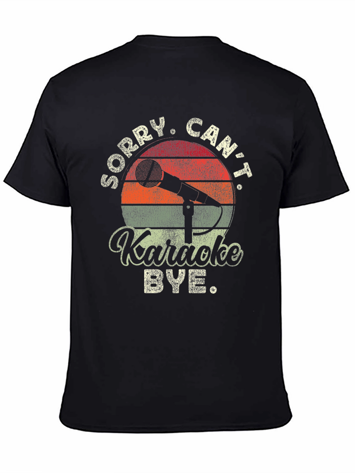 Karaoke T-Shirt: Sorry Cant Bye