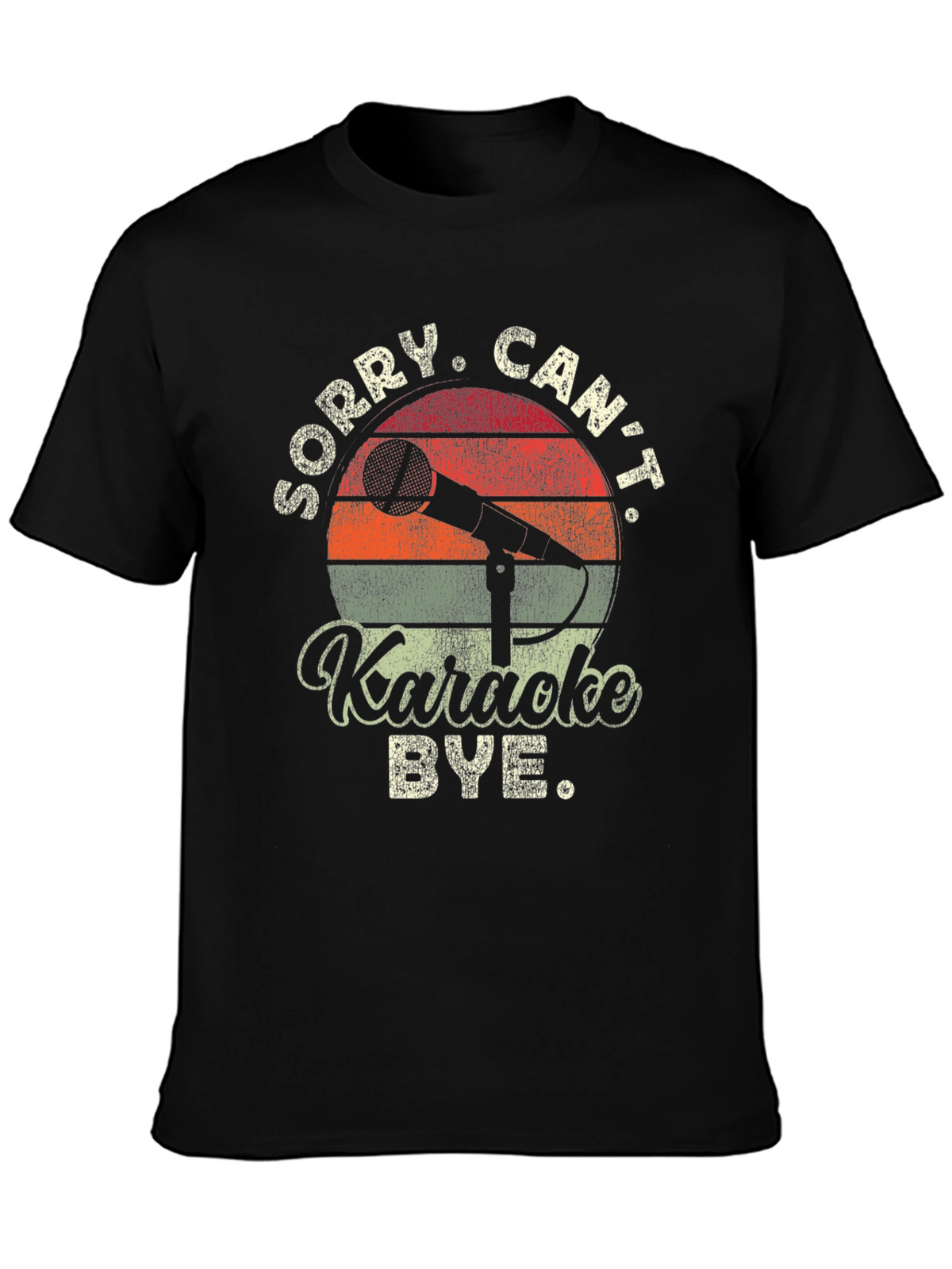 Karaoke T-Shirt: Sorry Cant Bye