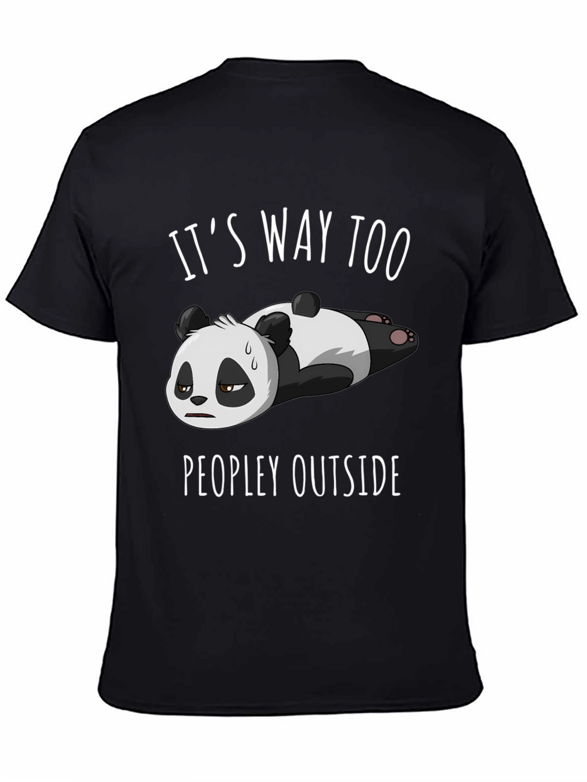 Funny Panda T-Shirt: Its Way Too Peopley Outside