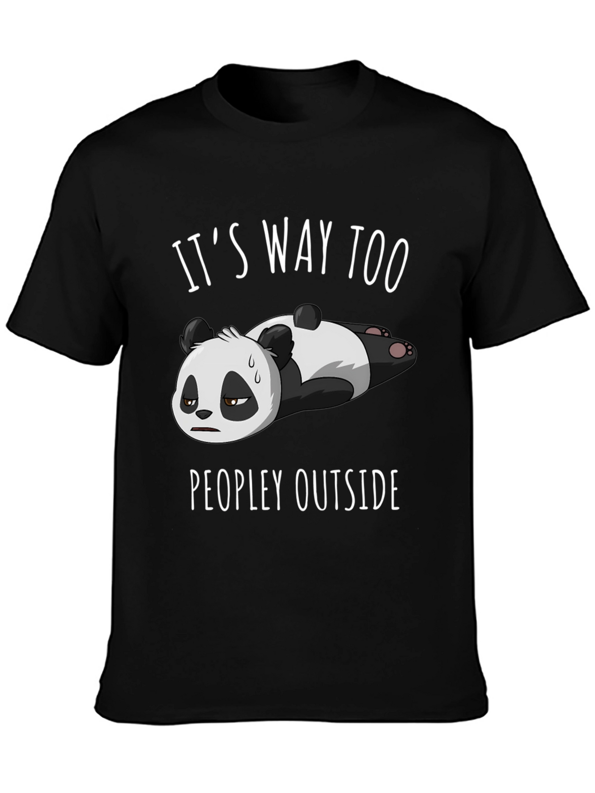 Funny Panda T-Shirt: Its Way Too Peopley Outside