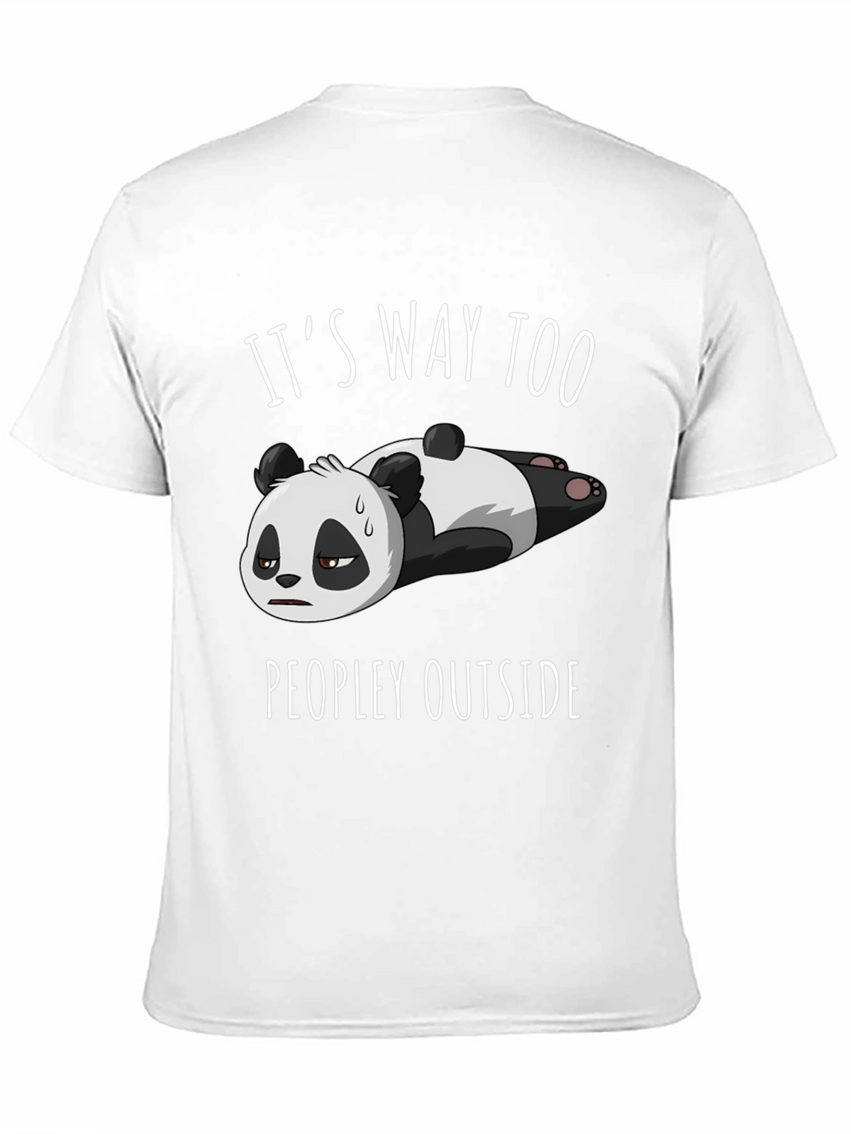 Funny Panda T-Shirt: Its Way Too Peopley Outside