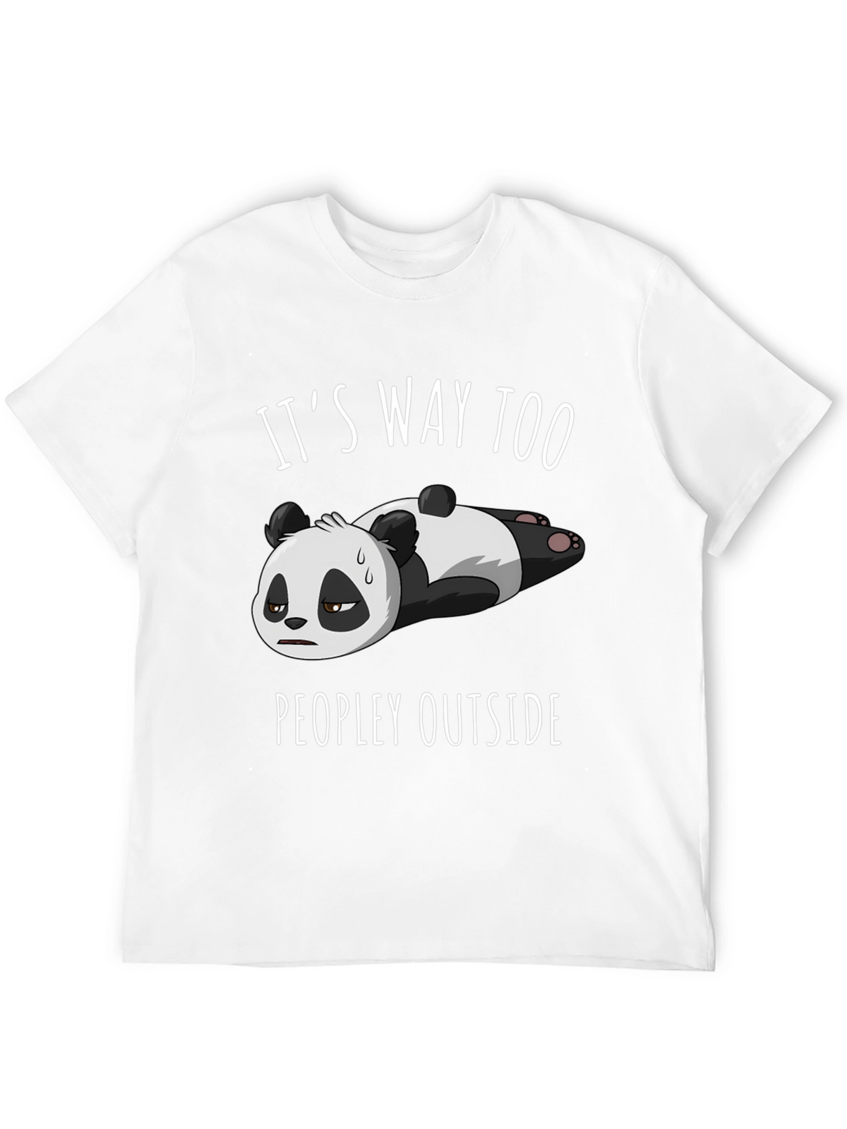Funny Panda T-Shirt: Its Way Too Peopley Outside