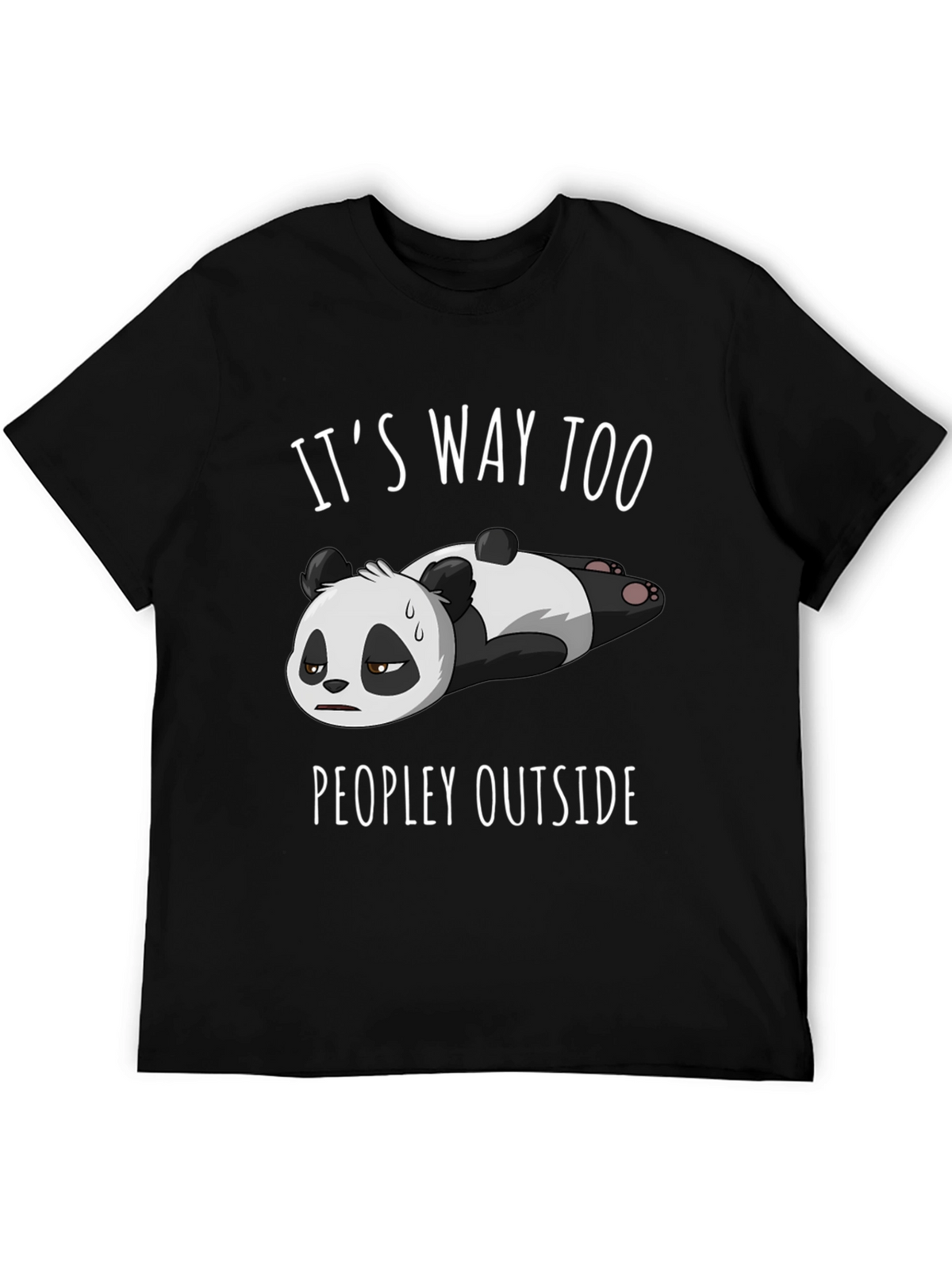 Funny Panda T-Shirt: Its Way Too Peopley Outside