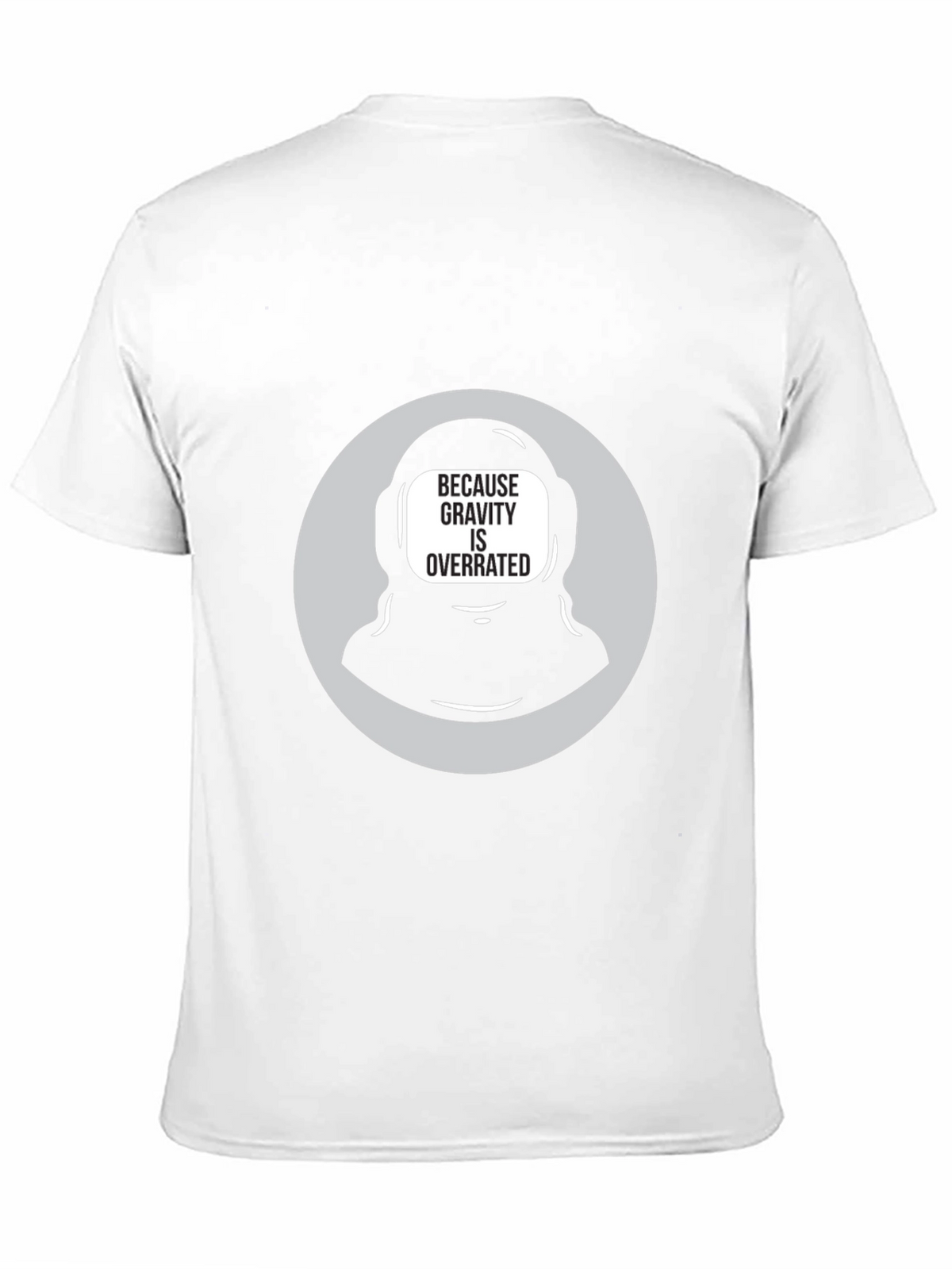 Gravity is Overrated Astronaut T-Shirt