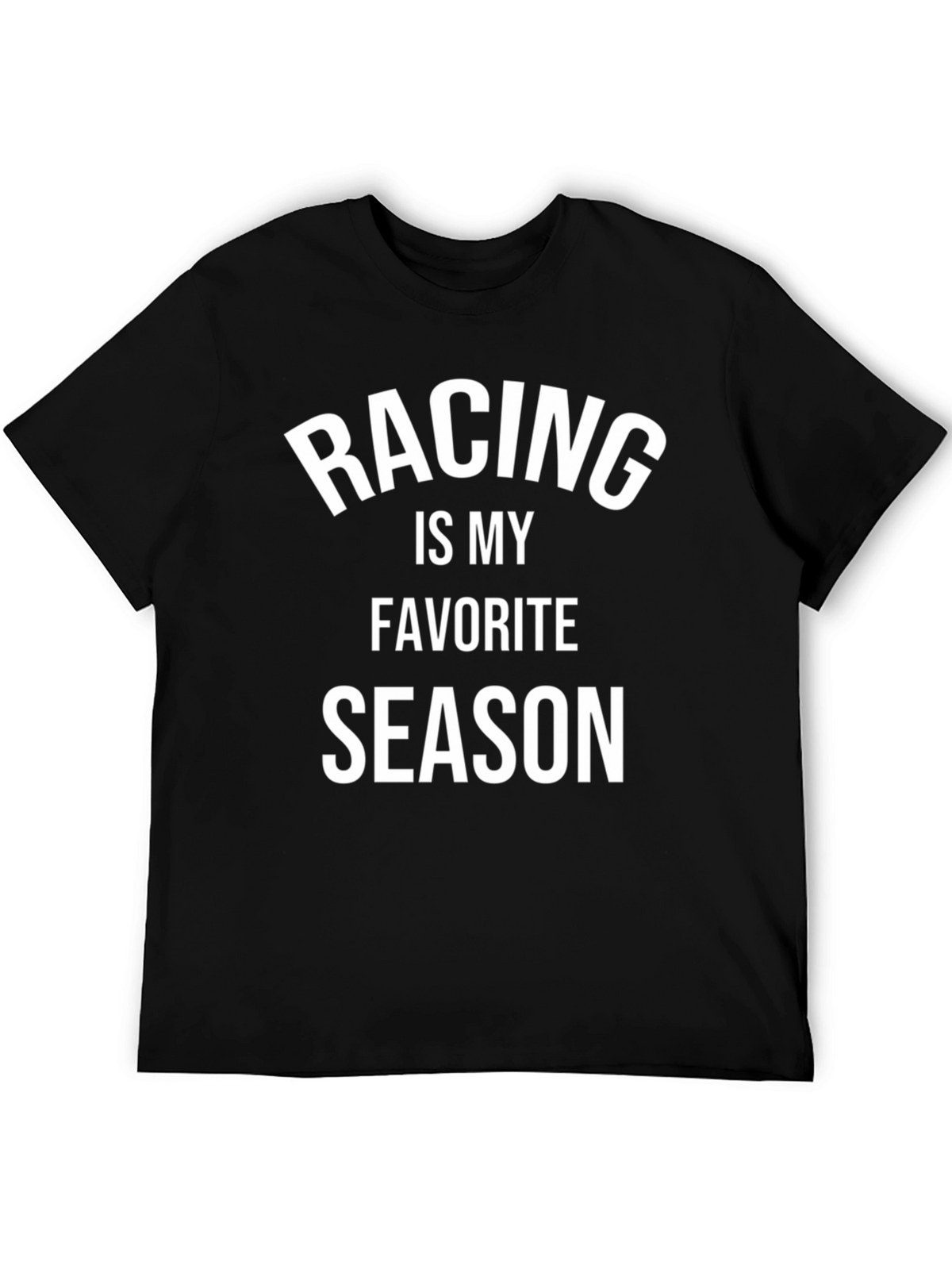 Racing Is My Favorite Season T-Shirt