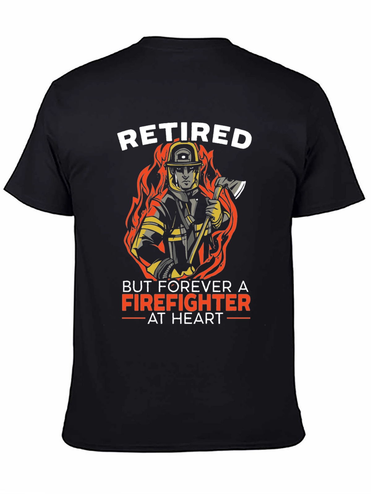Retired Firefighter T-Shirt - Forever at Heart