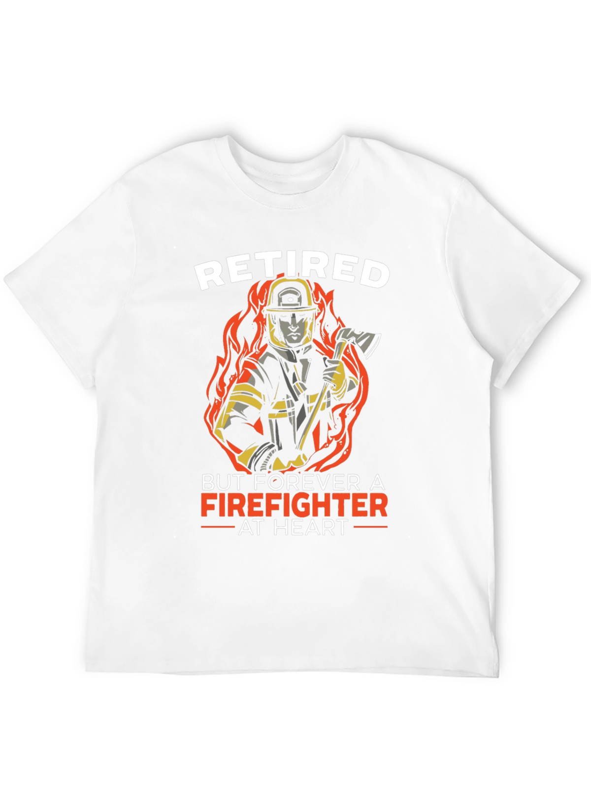 Retired Firefighter T-Shirt - Forever at Heart