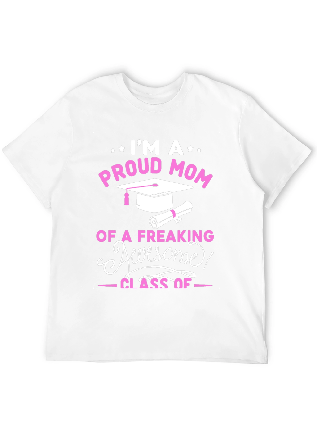 Proud Mom Graduation T-Shirt - Awesome Class Tee