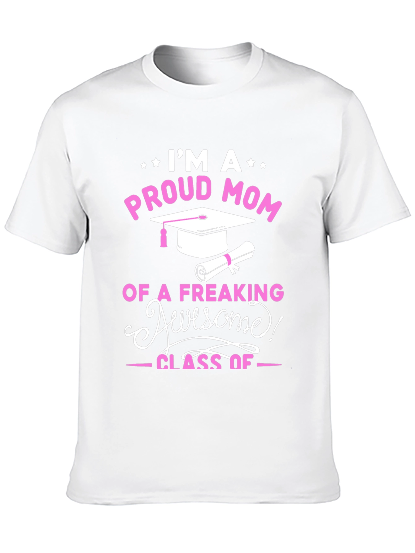 Proud Mom Graduation T-Shirt - Awesome Class Tee