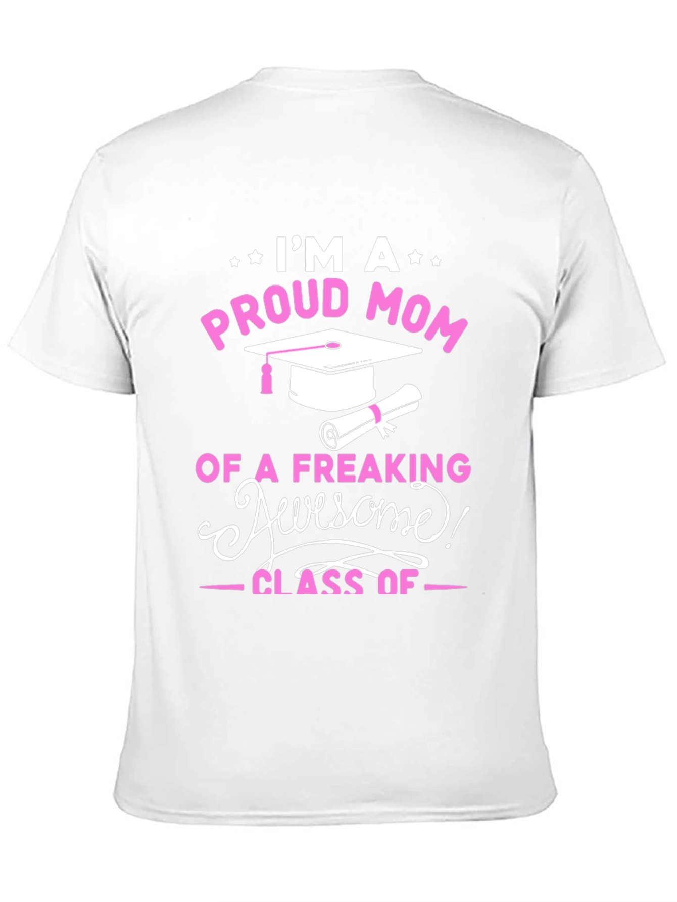 Proud Mom Graduation T-Shirt - Awesome Class Tee