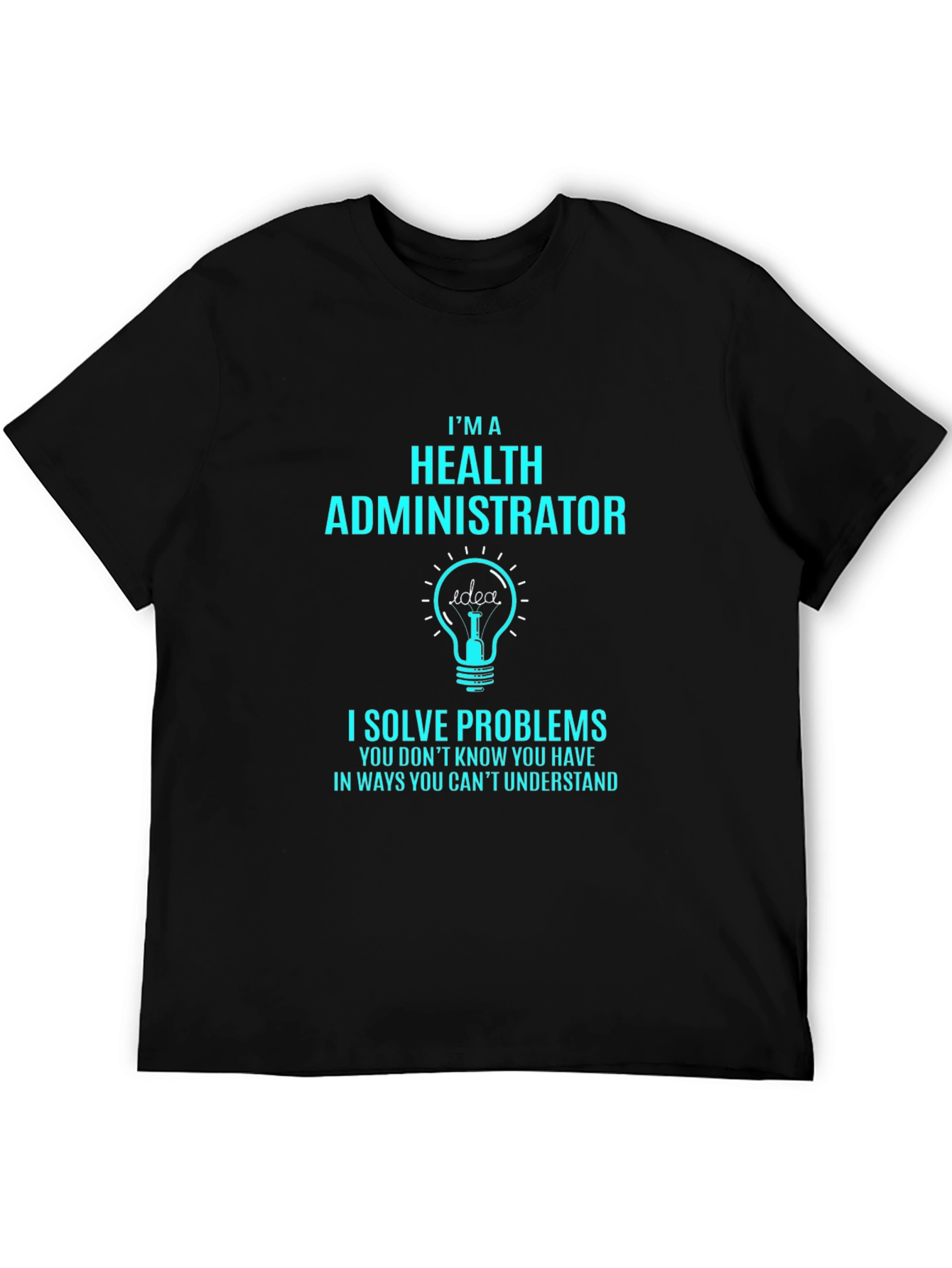 Health Administrator Problem Solver T-Shirt
