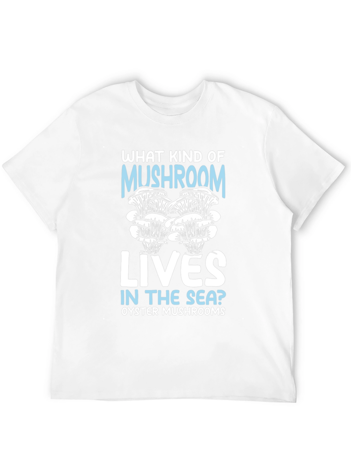 Oyster Mushroom Sea T-Shirt Funny Graphic Tee