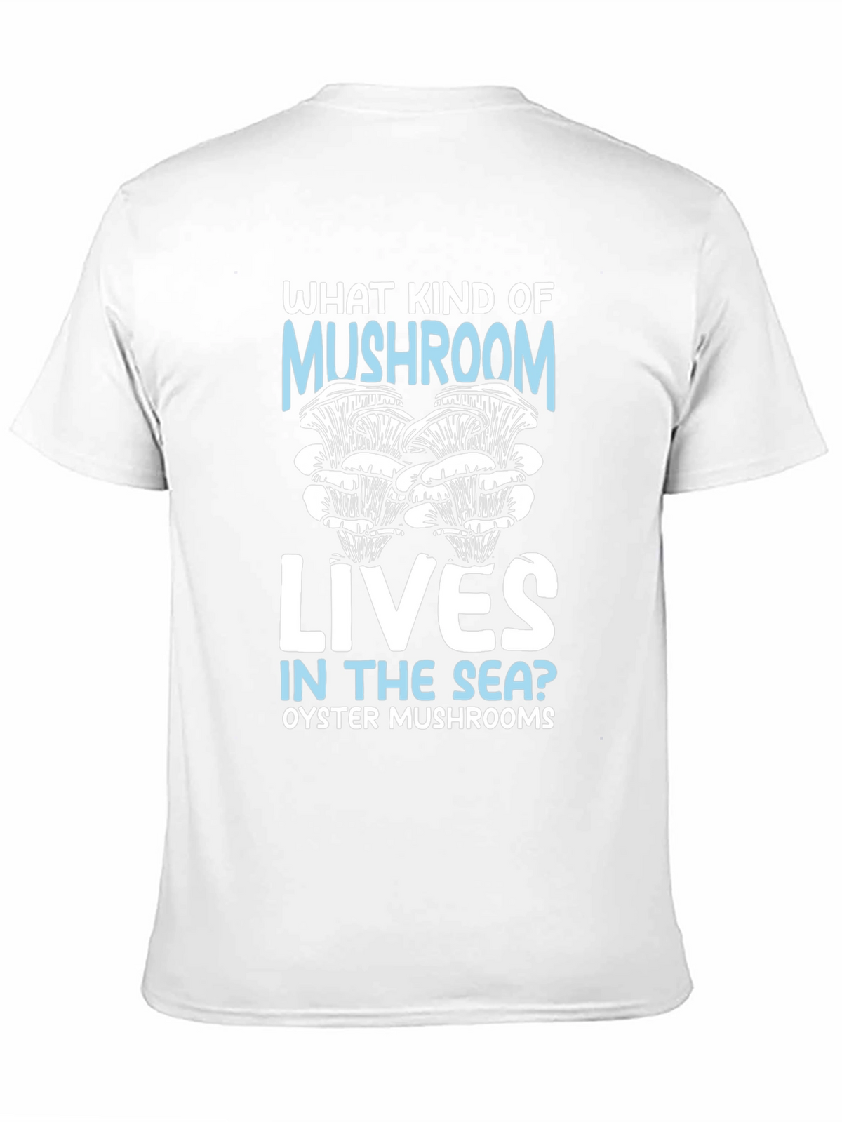 Oyster Mushroom Sea T-Shirt Funny Graphic Tee