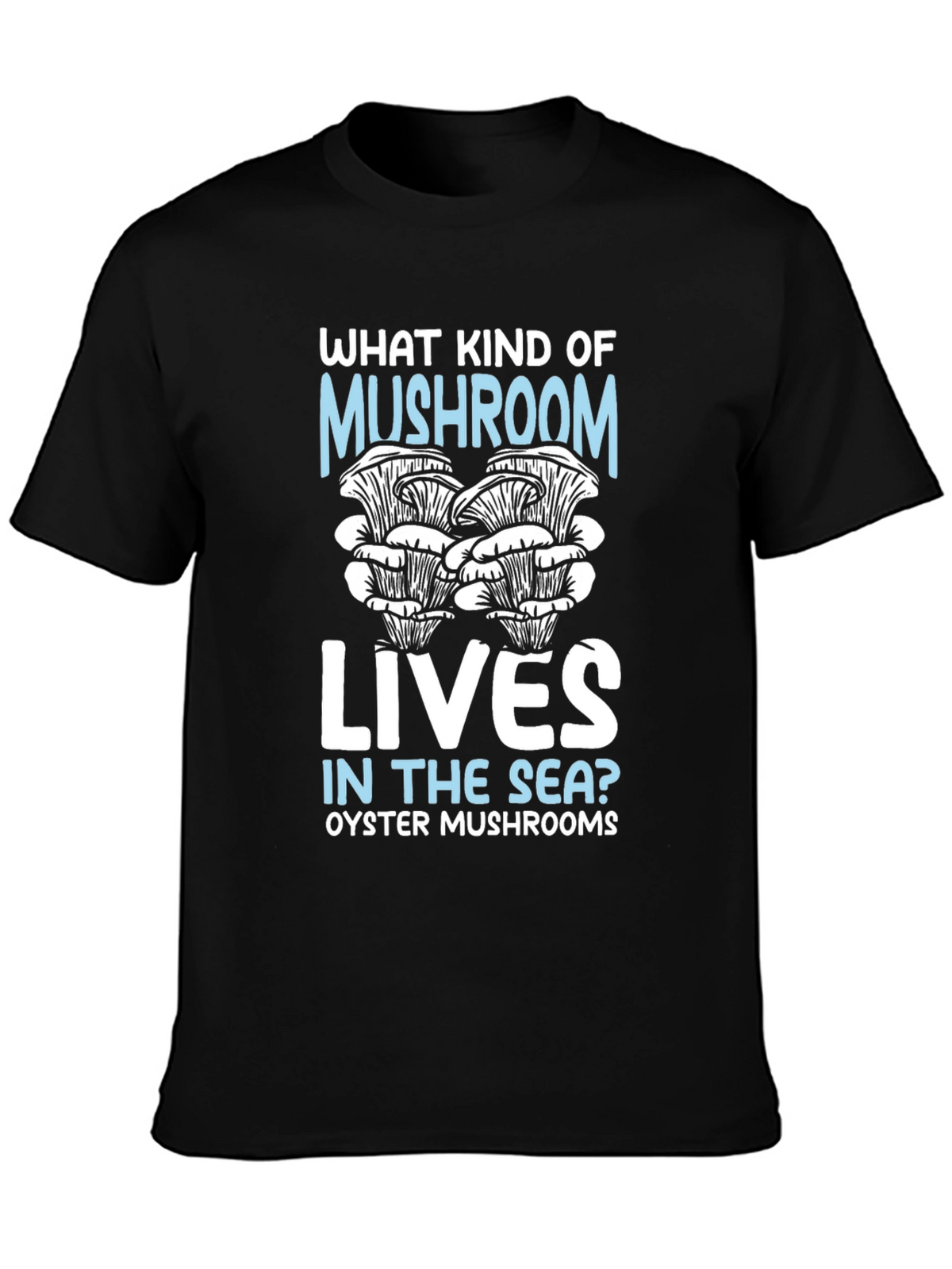Oyster Mushroom Sea T-Shirt Funny Graphic Tee