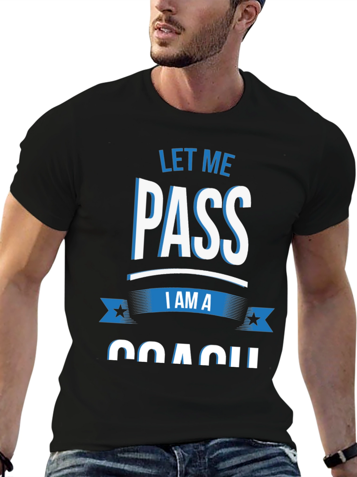 Let Me Pass I am a Coach T-Shirt
