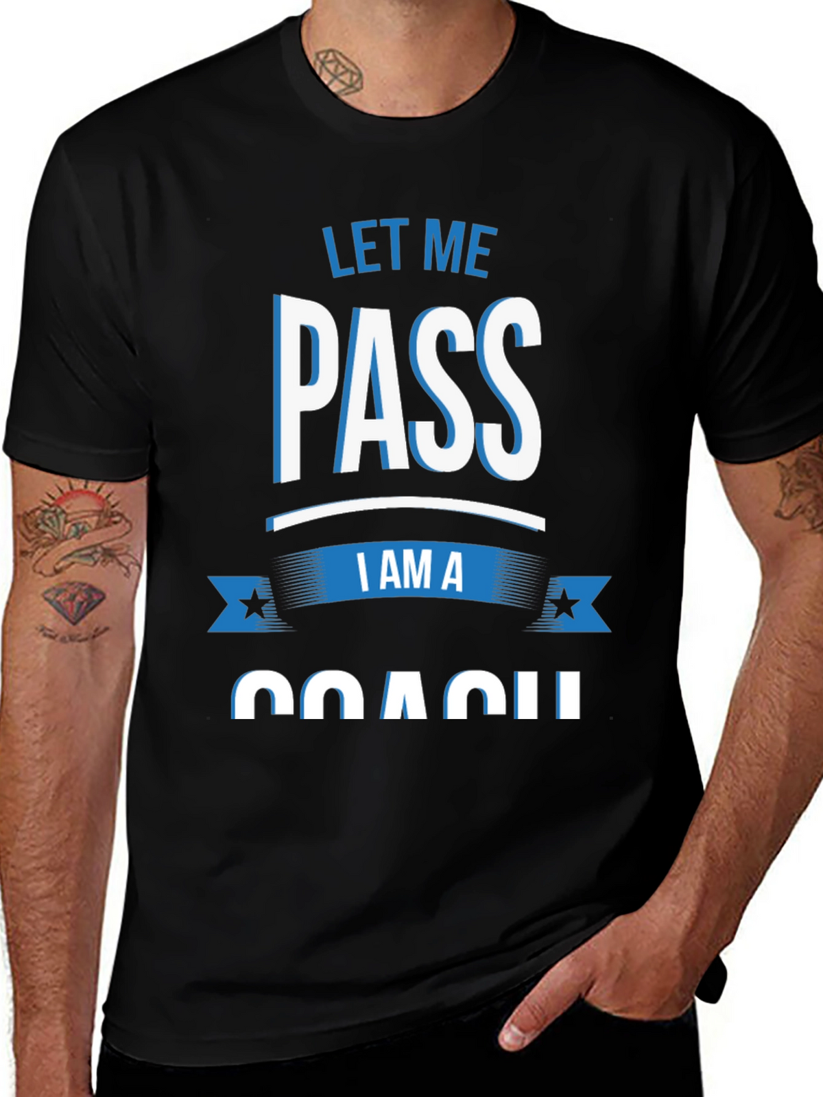 Let Me Pass I am a Coach T-Shirt