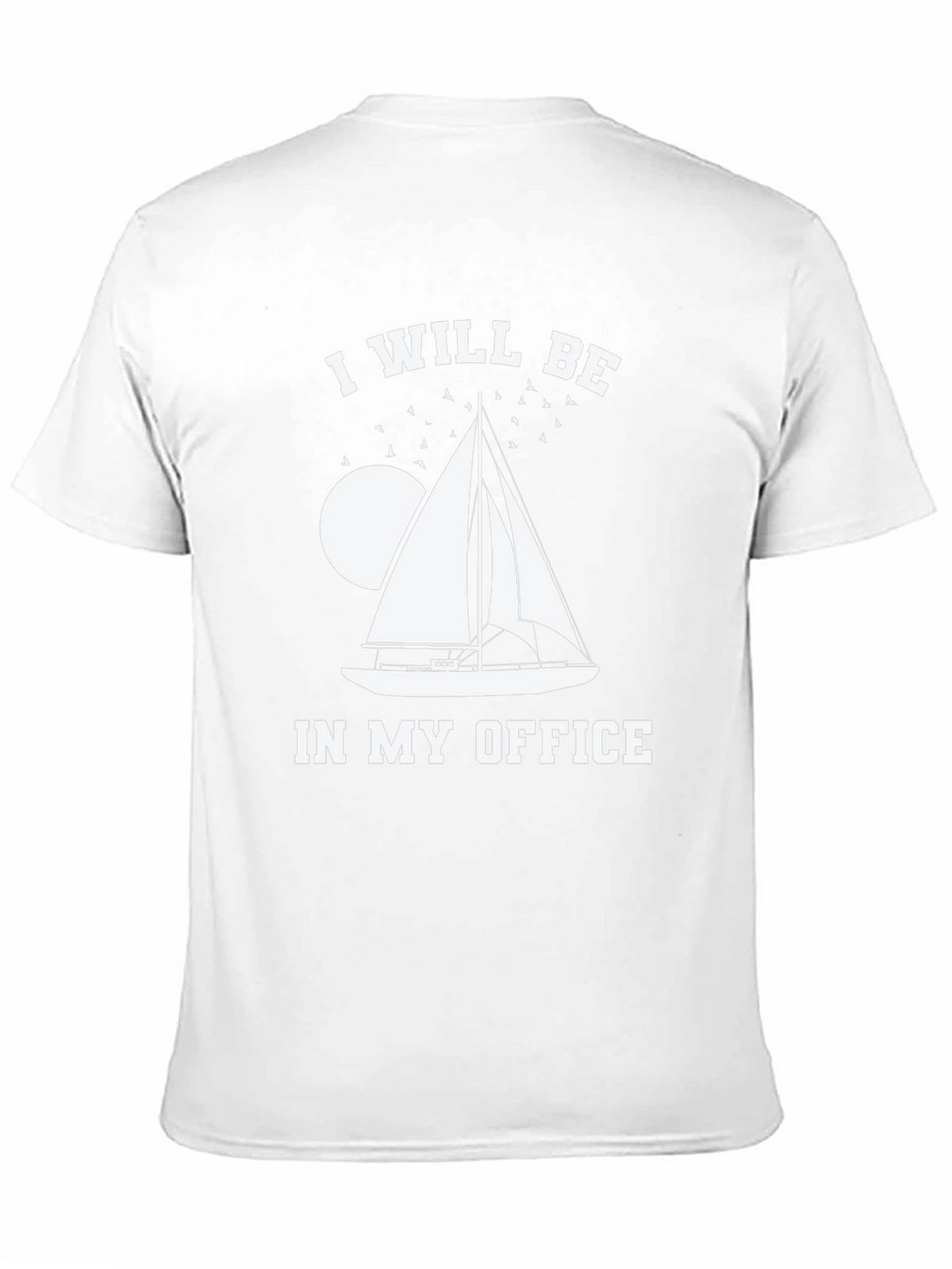 I Will Be In My Office Sailing T-Shirt
