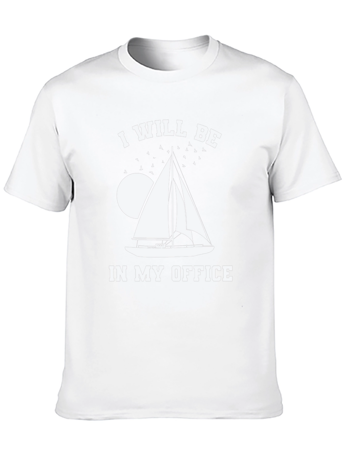 I Will Be In My Office Sailing T-Shirt