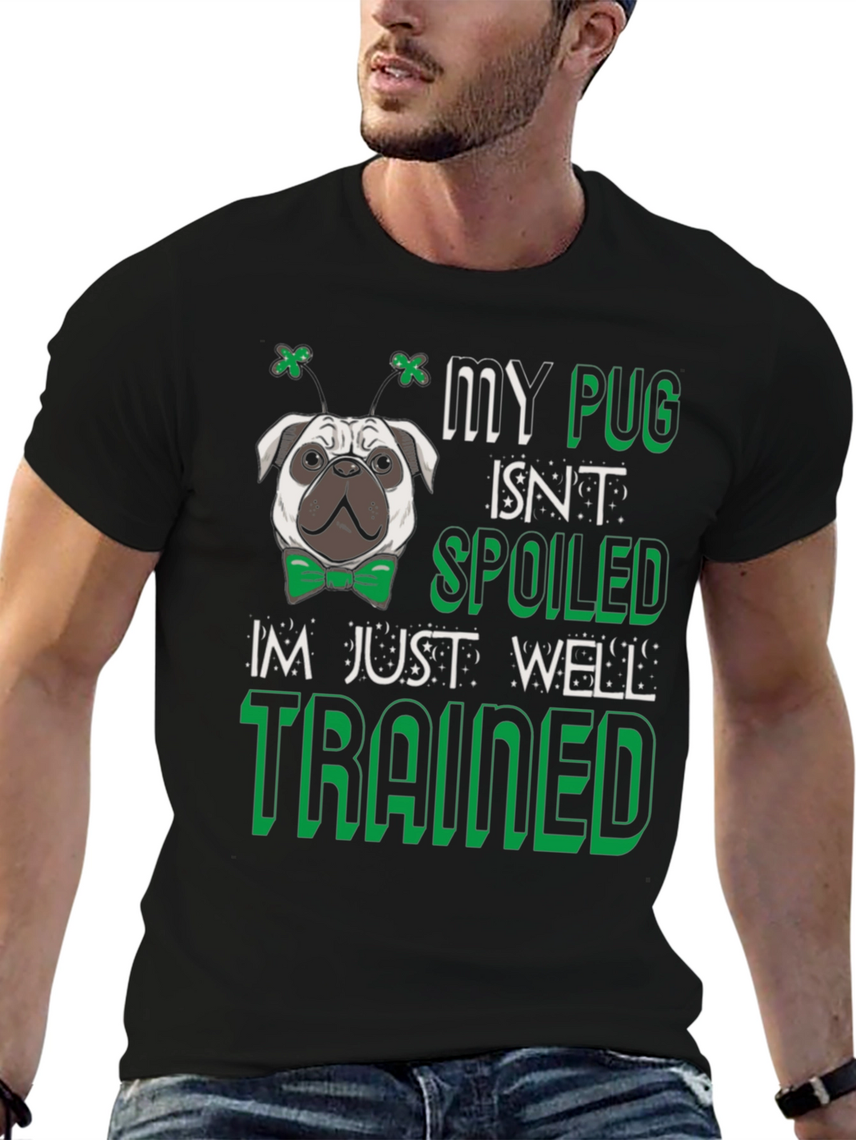 My Pug Isnt Spoiled - Well Trained Mens T-Shirt