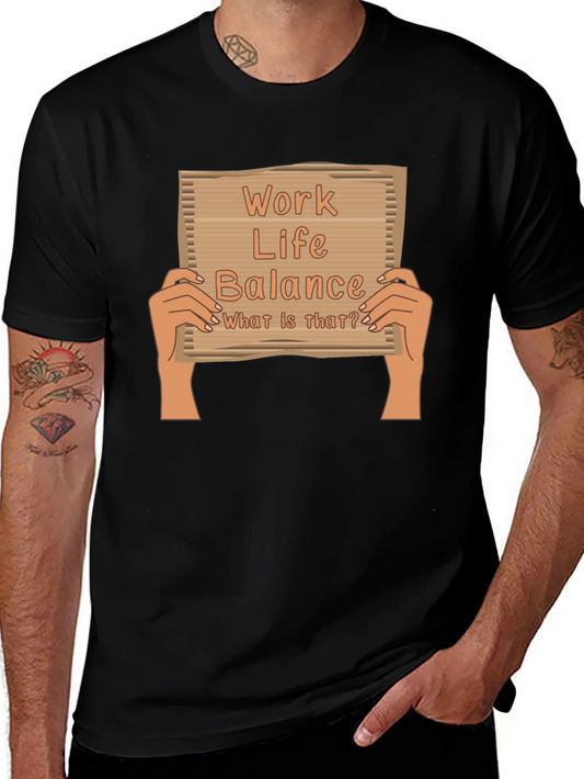 Work Life Balance T-Shirt - What Is That?