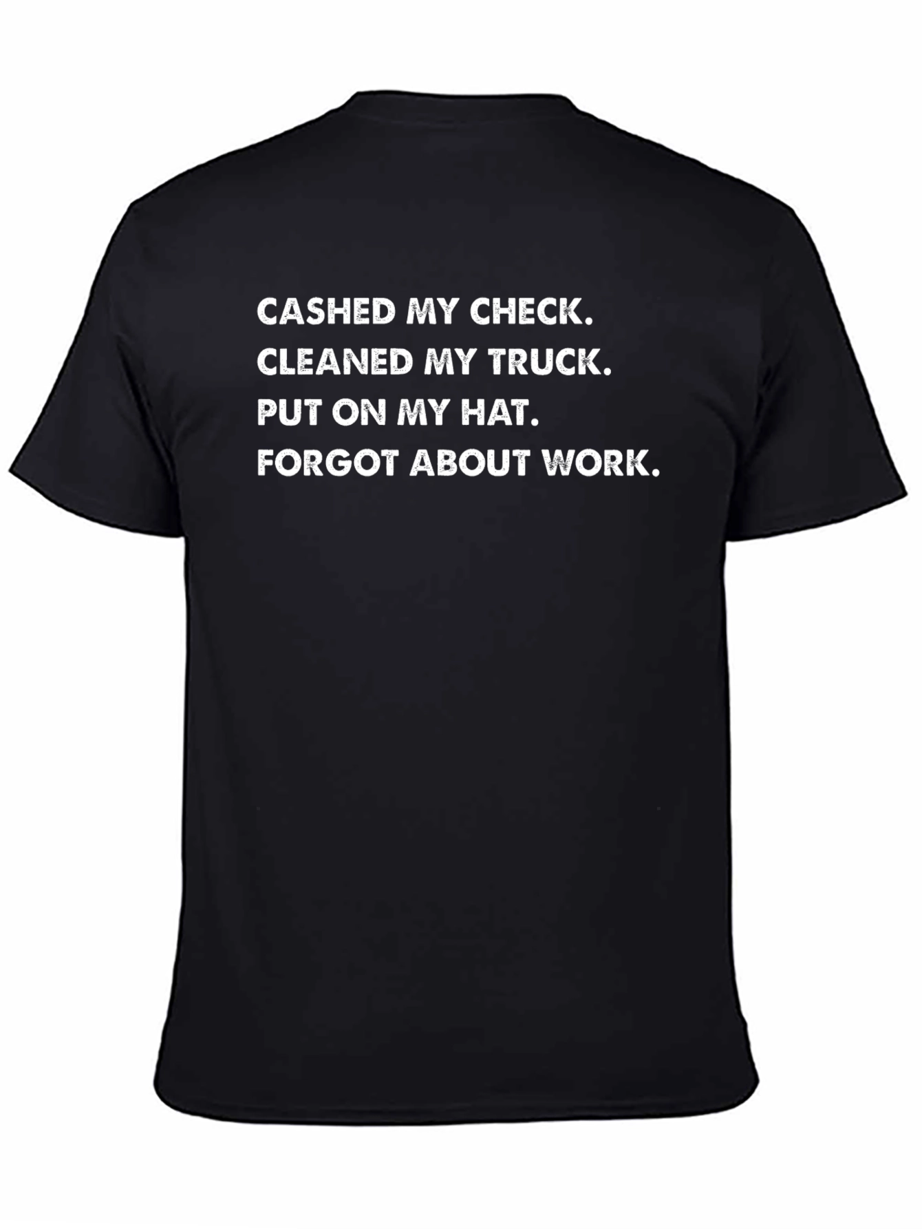 Cashed Check Funny T-Shirt: Relaxed Weekend Vibes