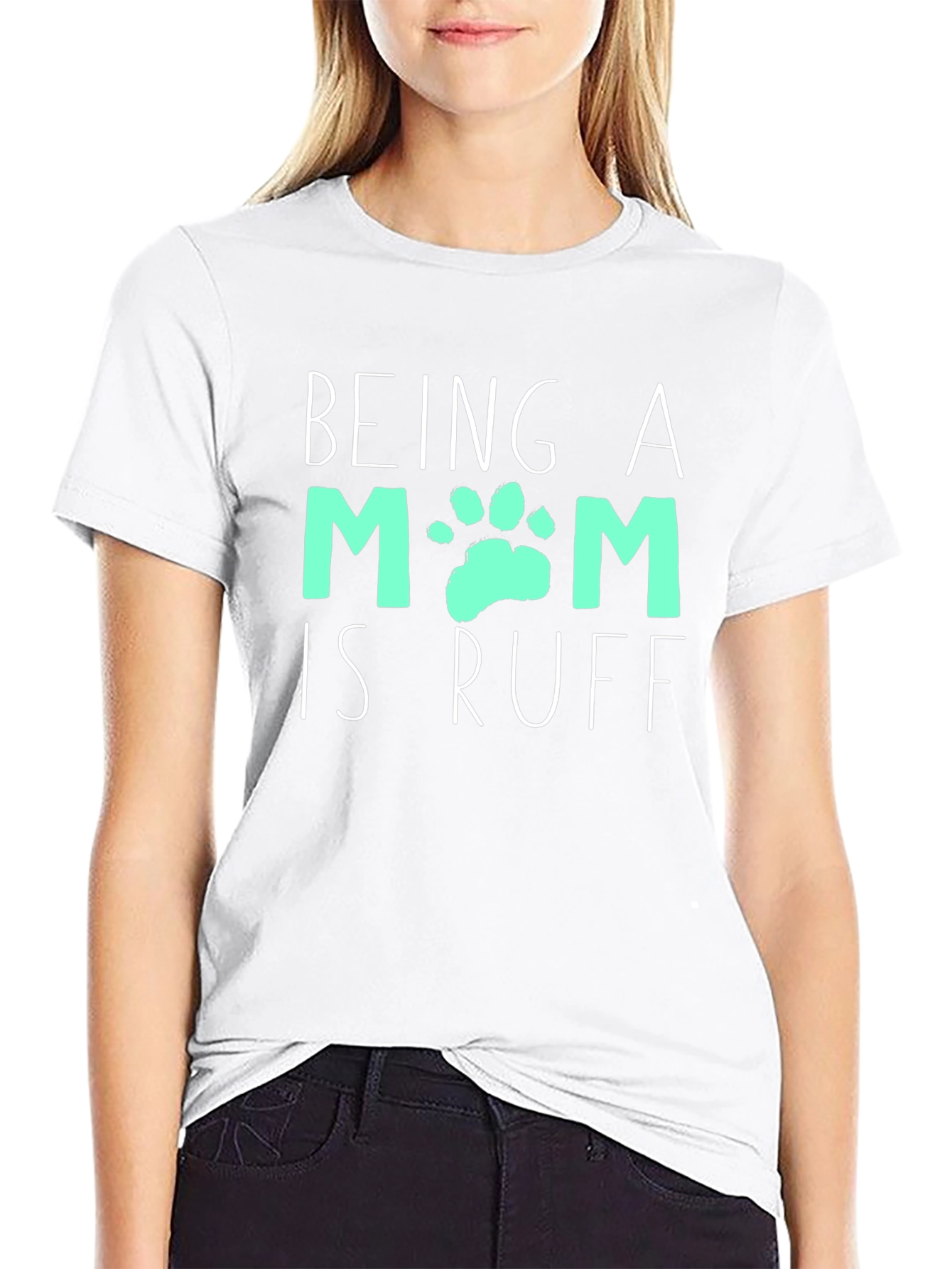 Being A Mom Is Ruff T-Shirt