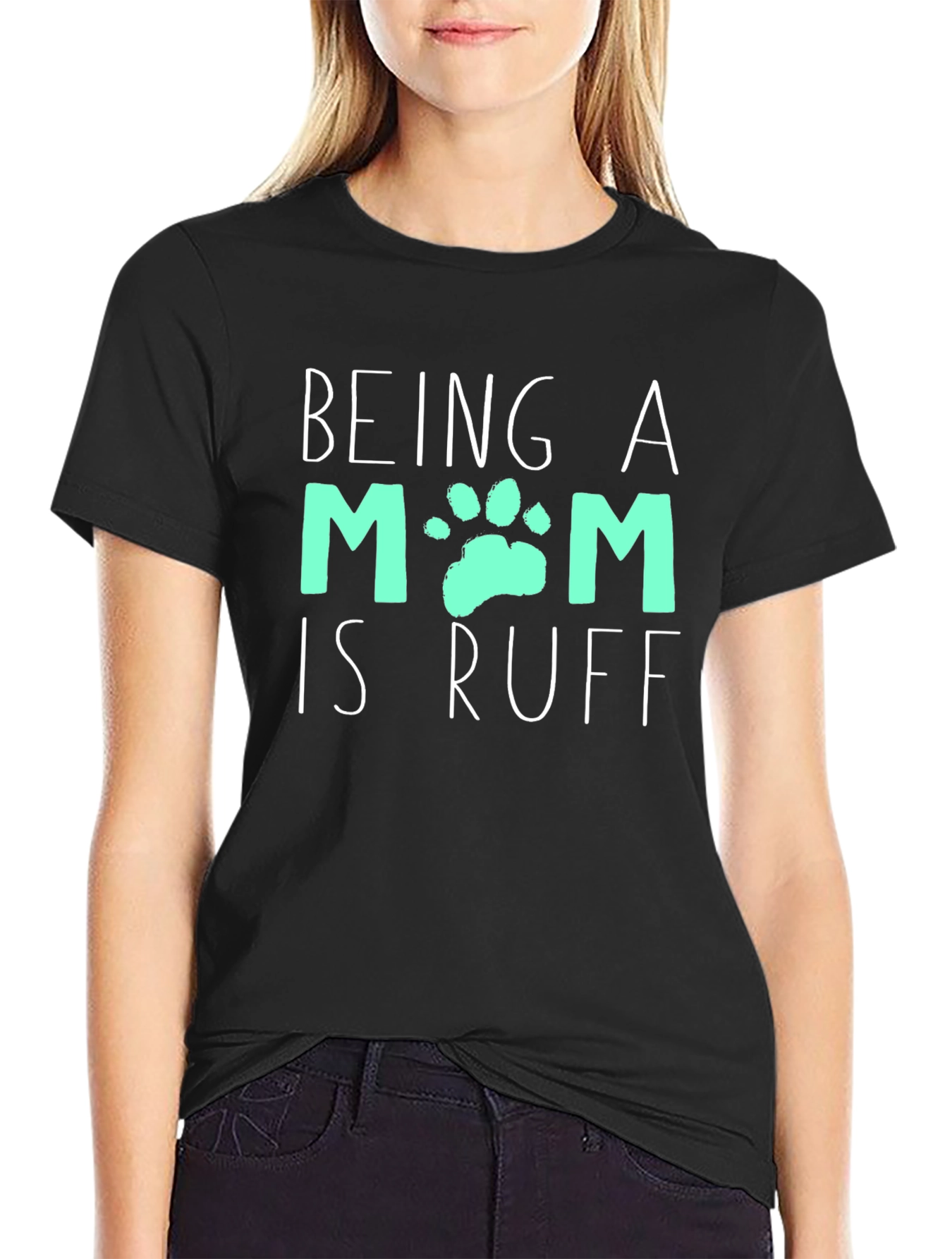 Being A Mom Is Ruff T-Shirt