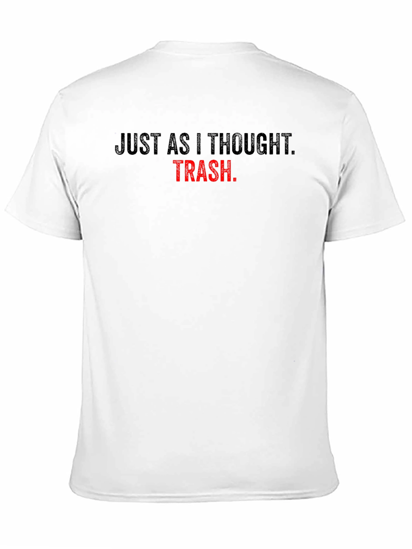 Just As I Thought TRASH T-Shirt
