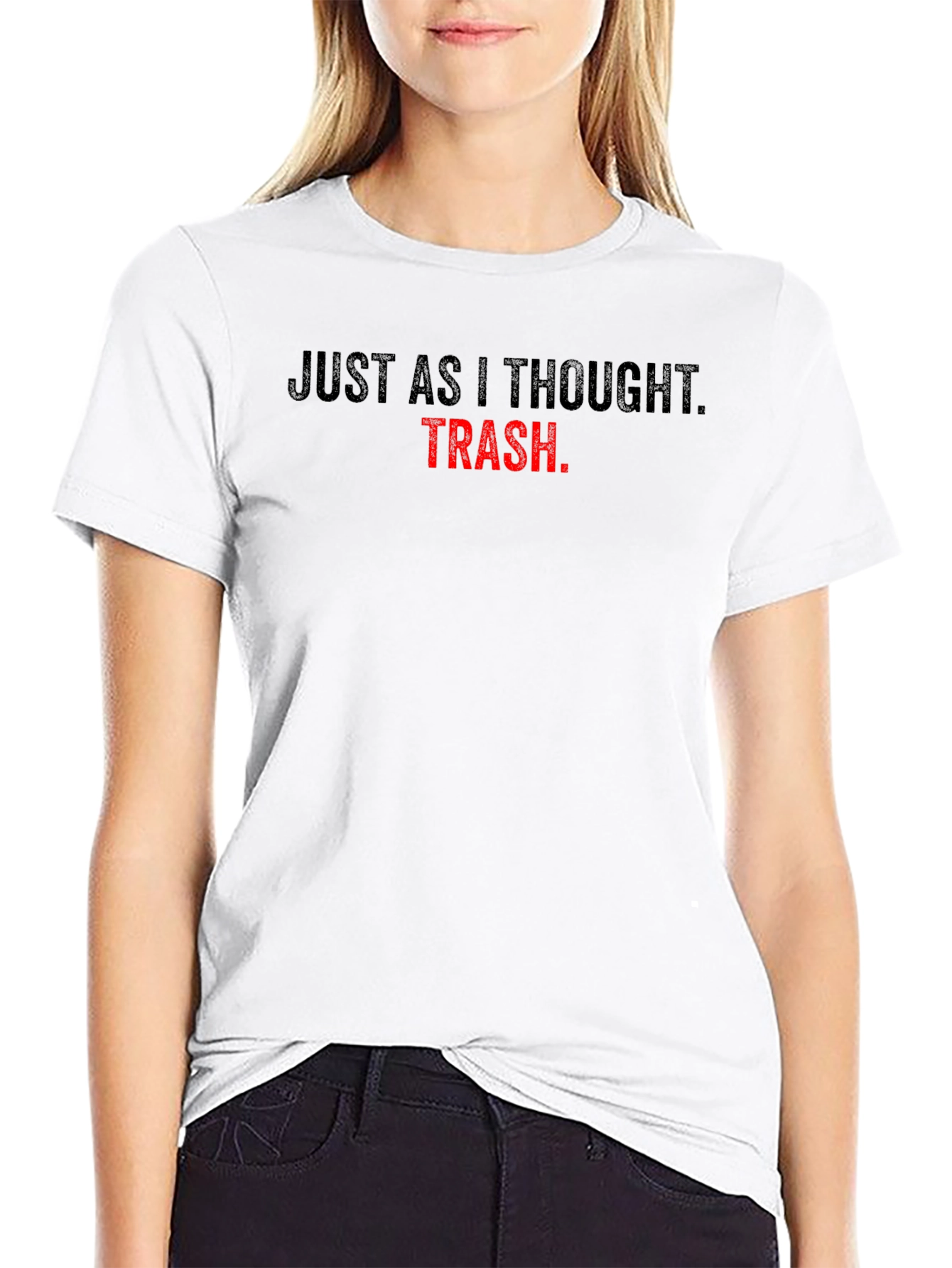 Just As I Thought TRASH T-Shirt
