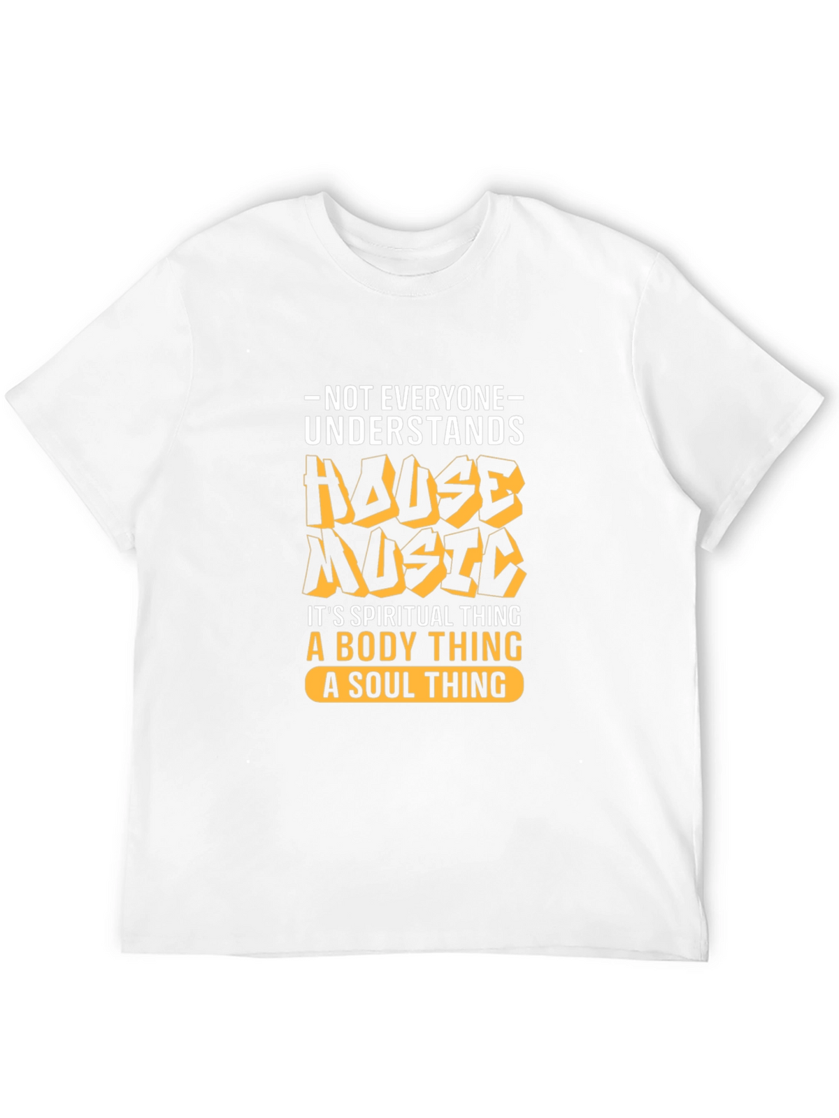 House Music T-Shirt - Spiritual Body Soul