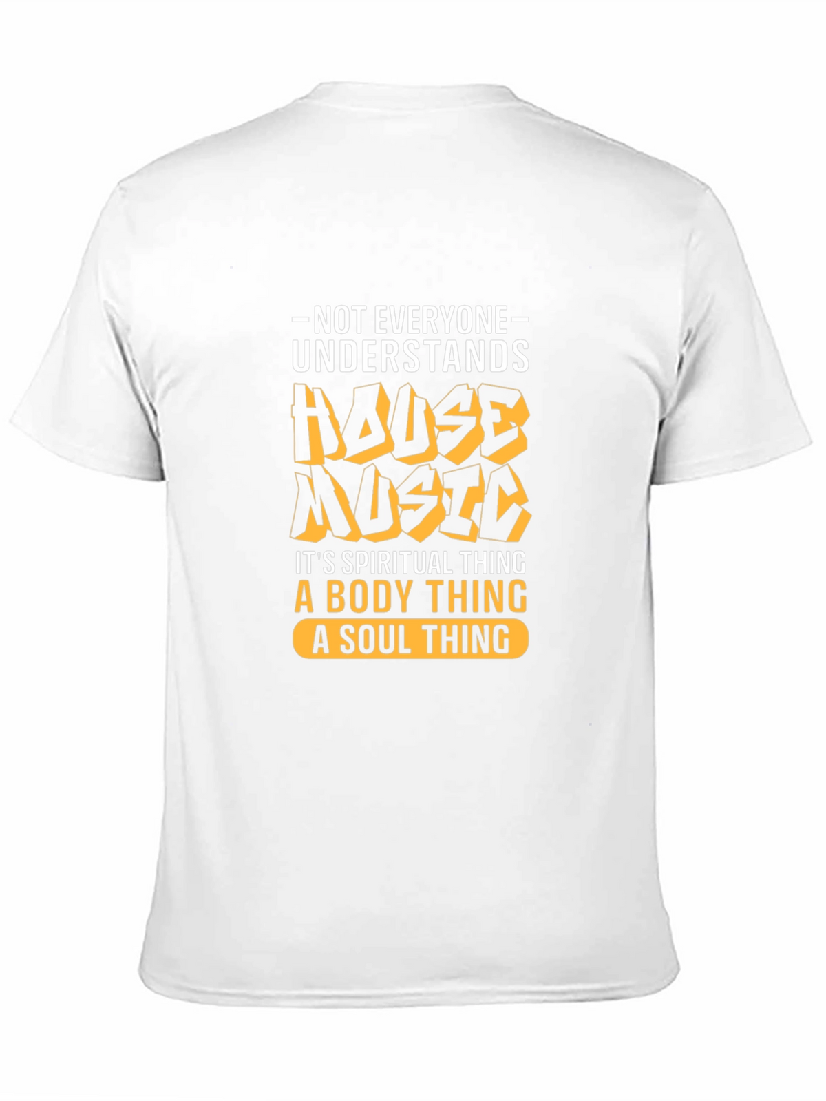 House Music T-Shirt - Spiritual Body Soul
