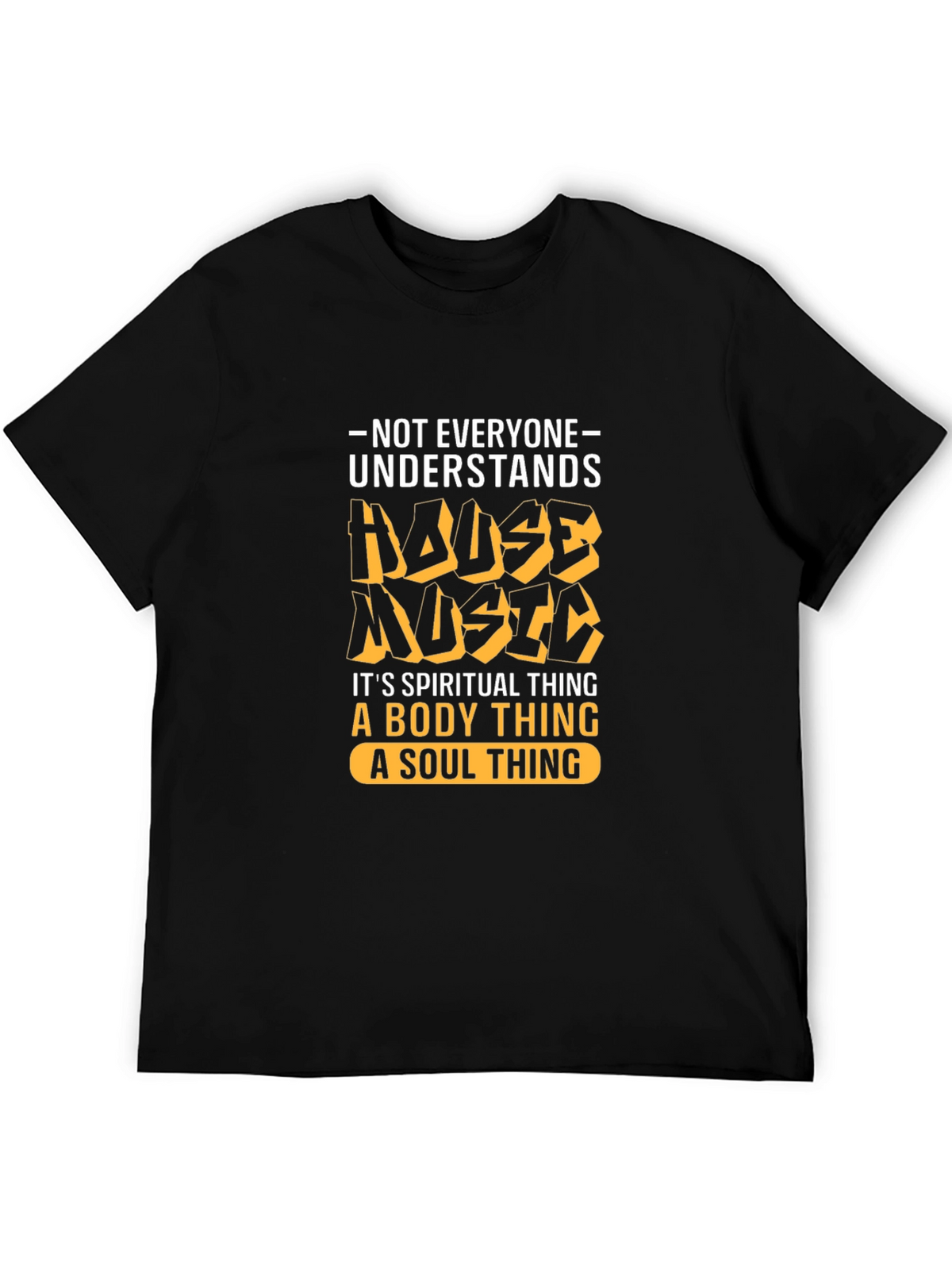 House Music T-Shirt - Spiritual Body Soul