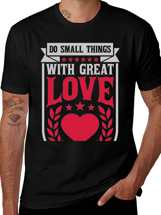 Do Small Things with Great Love Graphic T-Shirt