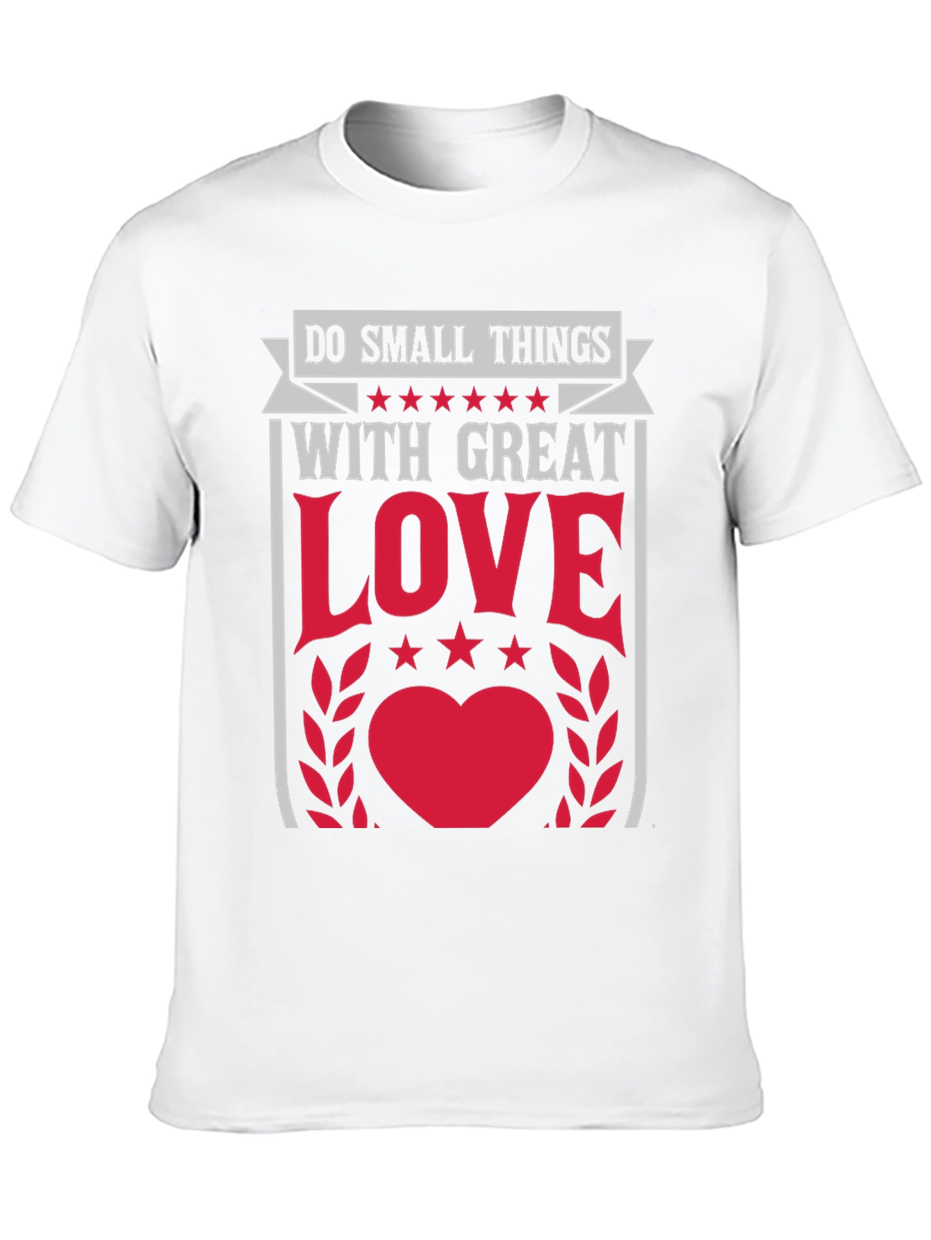 Do Small Things with Great Love Graphic T-Shirt