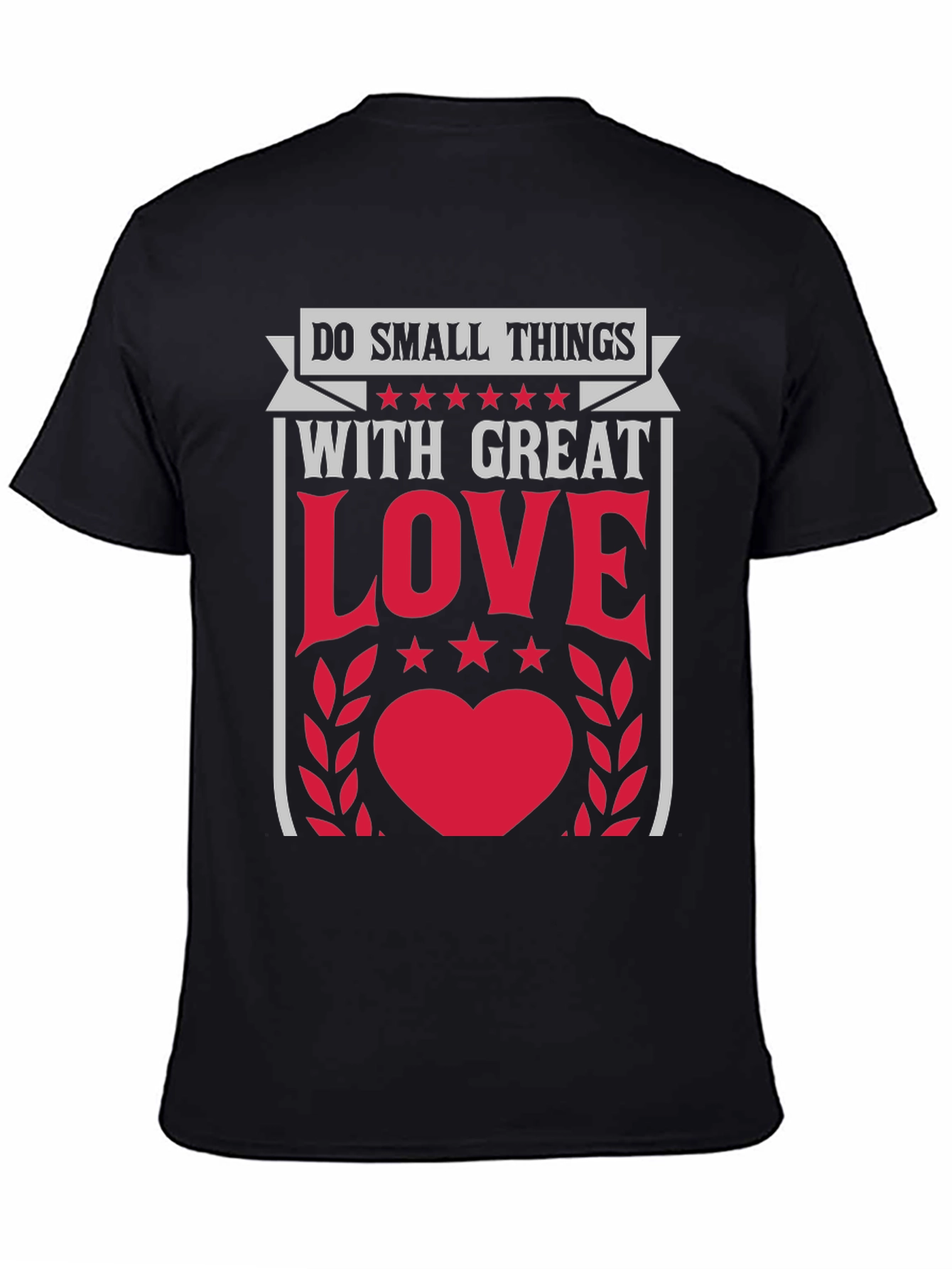 Do Small Things with Great Love Graphic T-Shirt