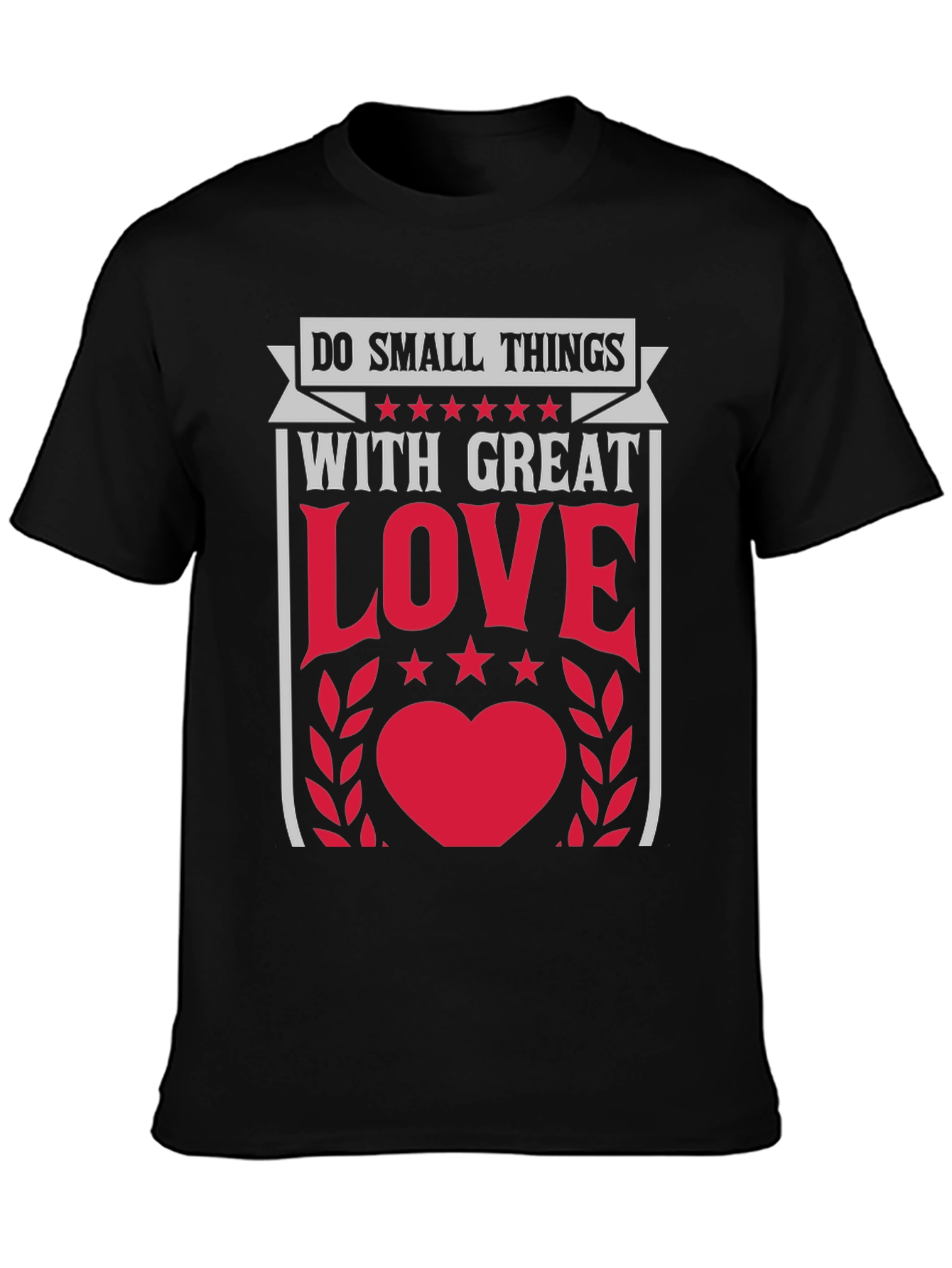 Do Small Things with Great Love Graphic T-Shirt