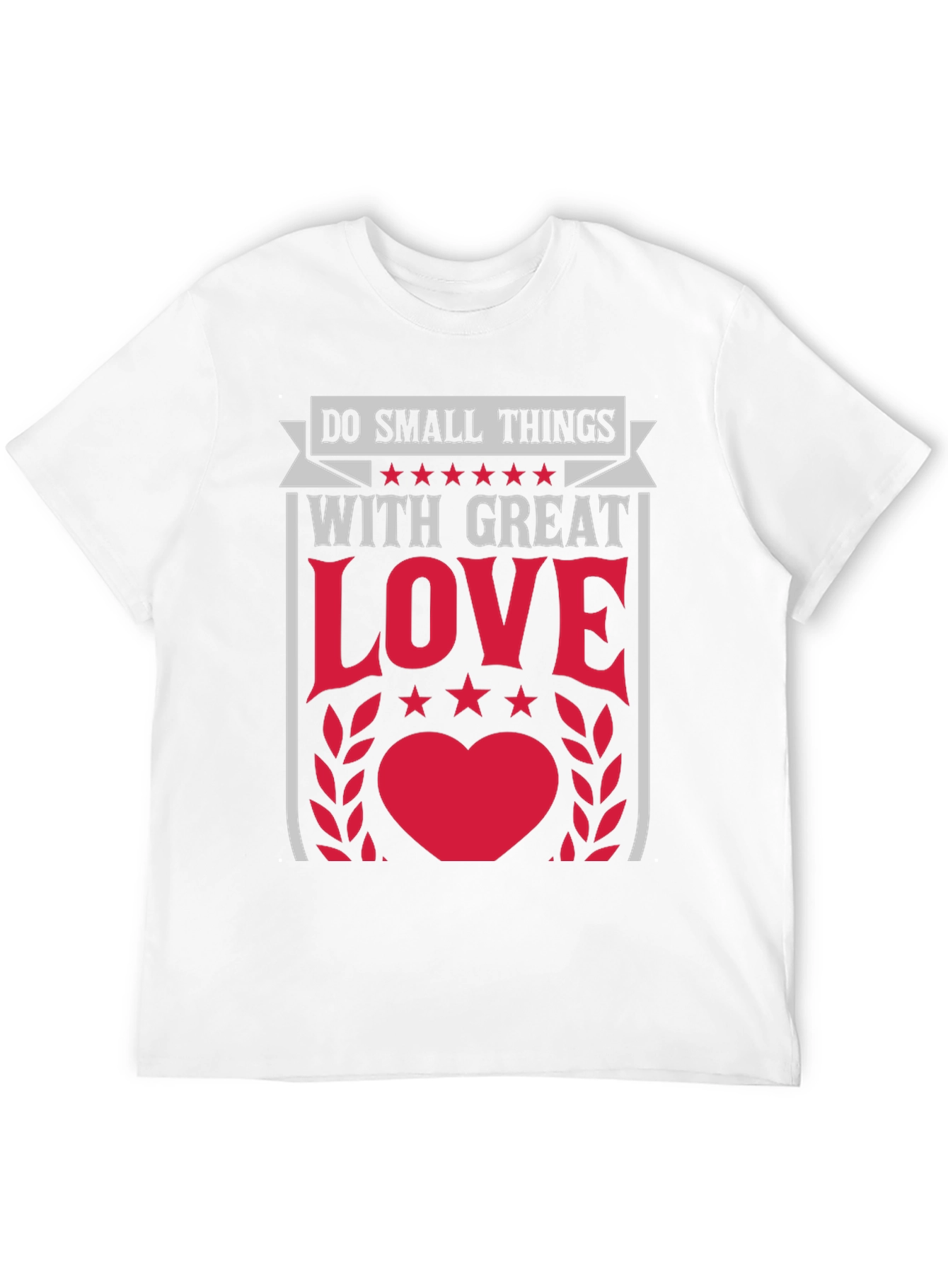 Do Small Things with Great Love Graphic T-Shirt