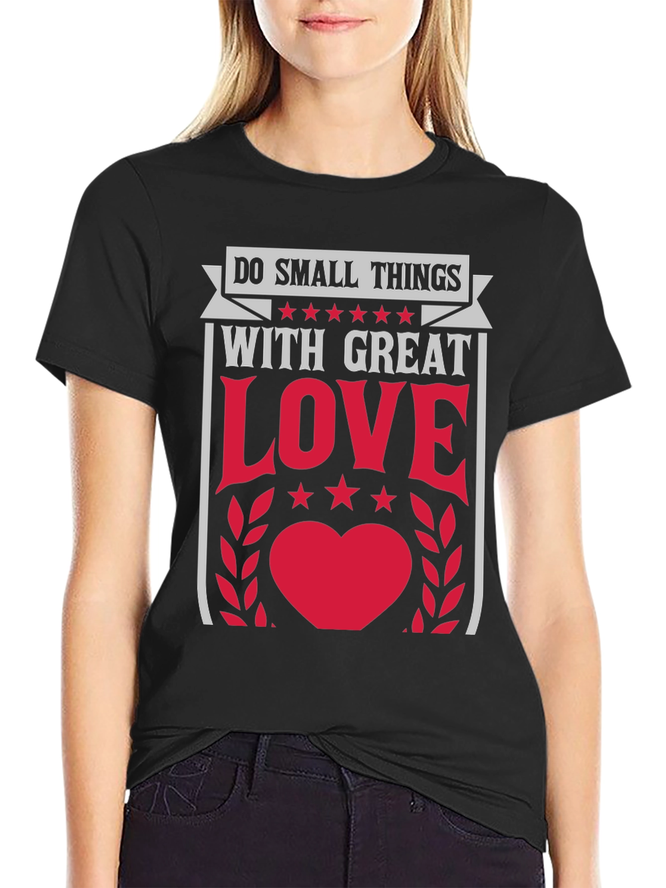 Do Small Things with Great Love Graphic T-Shirt