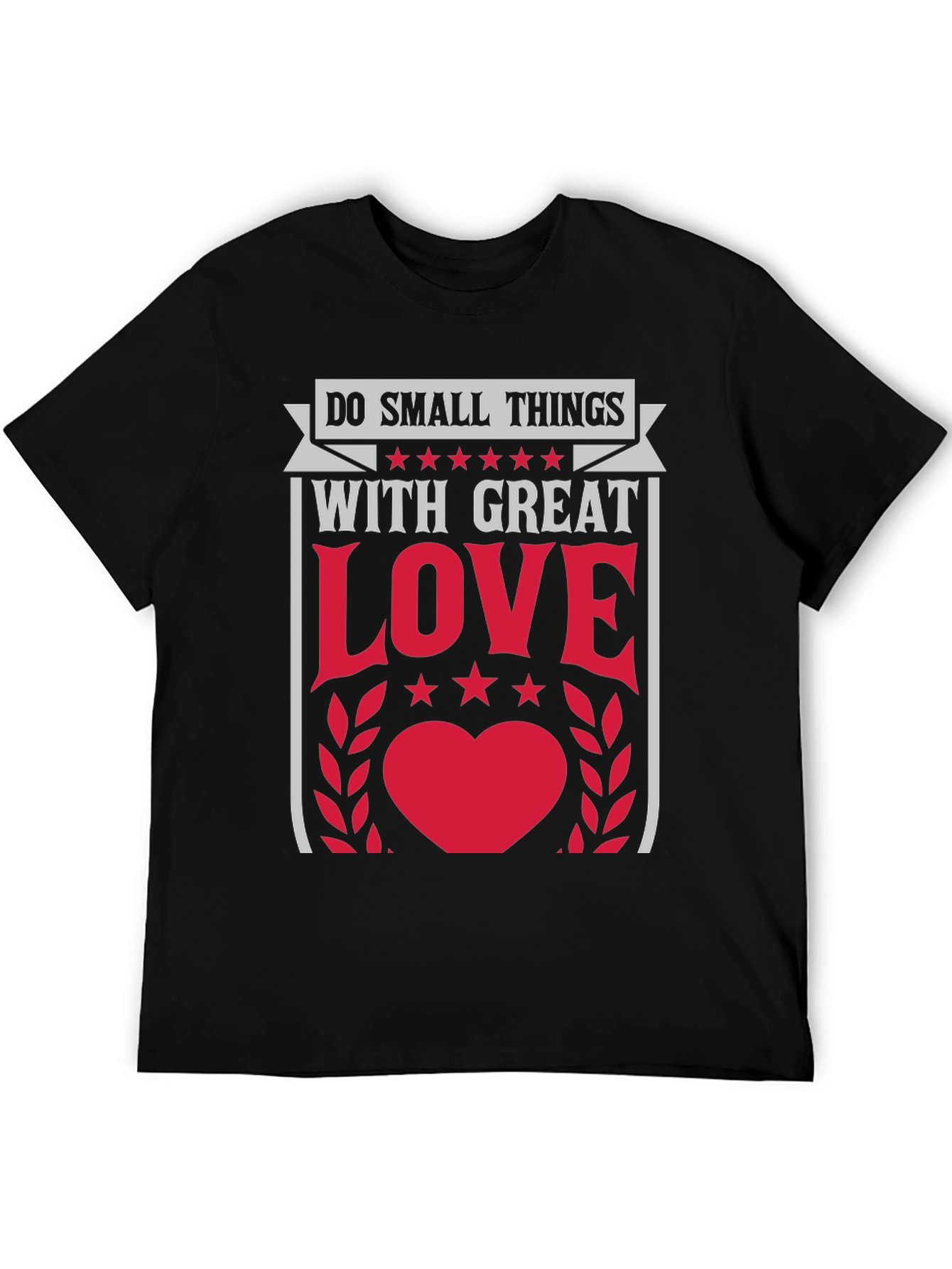 Do Small Things with Great Love Graphic T-Shirt