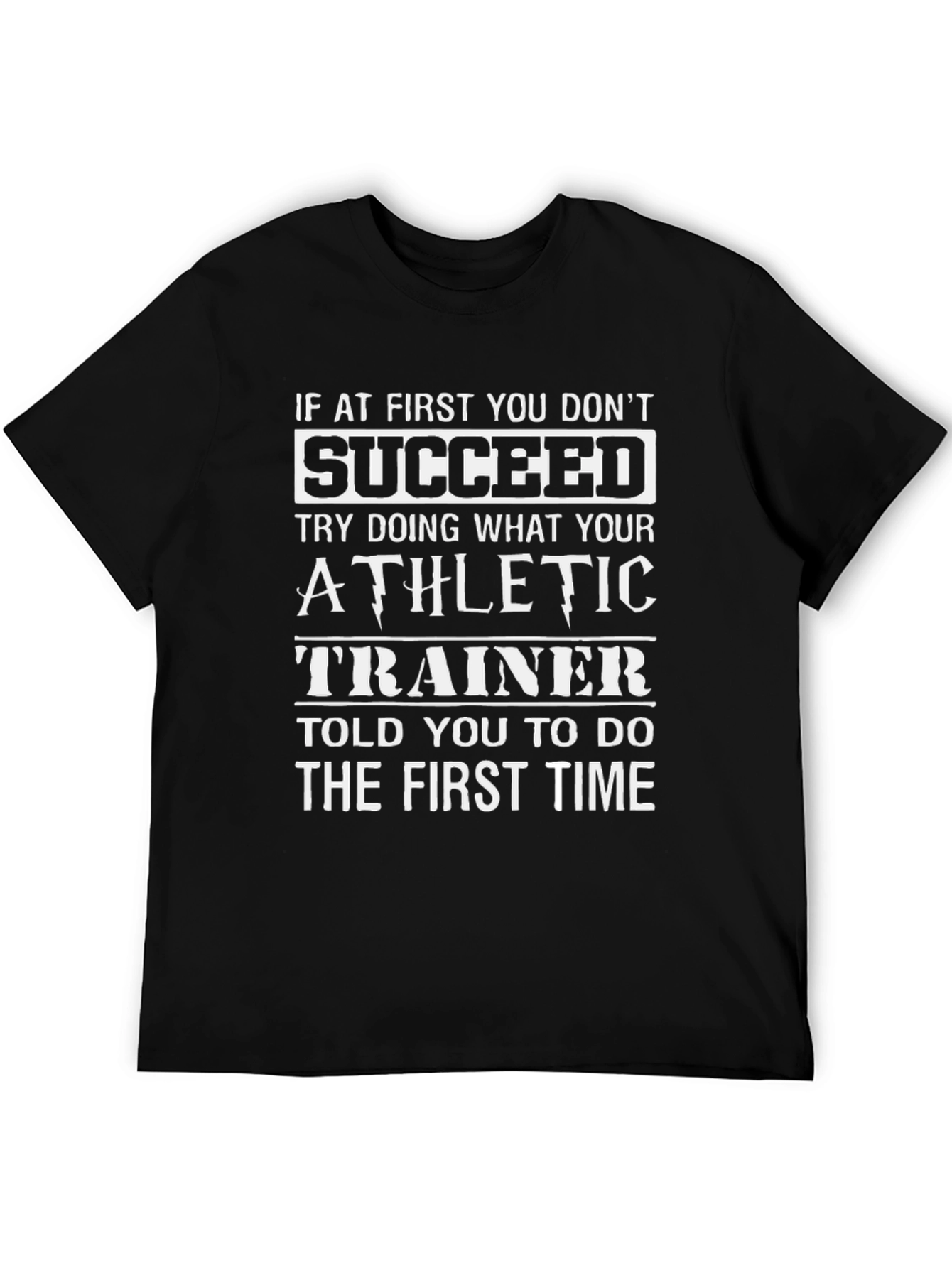 Athletic Trainer T-Shirt - First Time Success