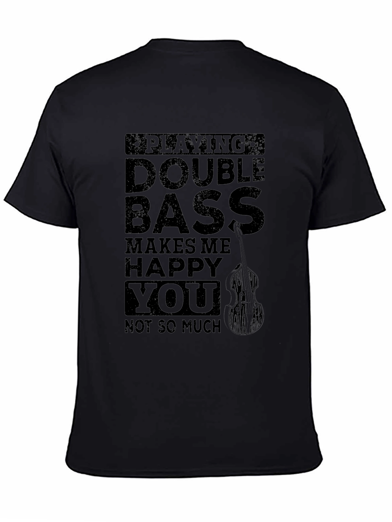 Double Bass Makes Me Happy T-Shirt