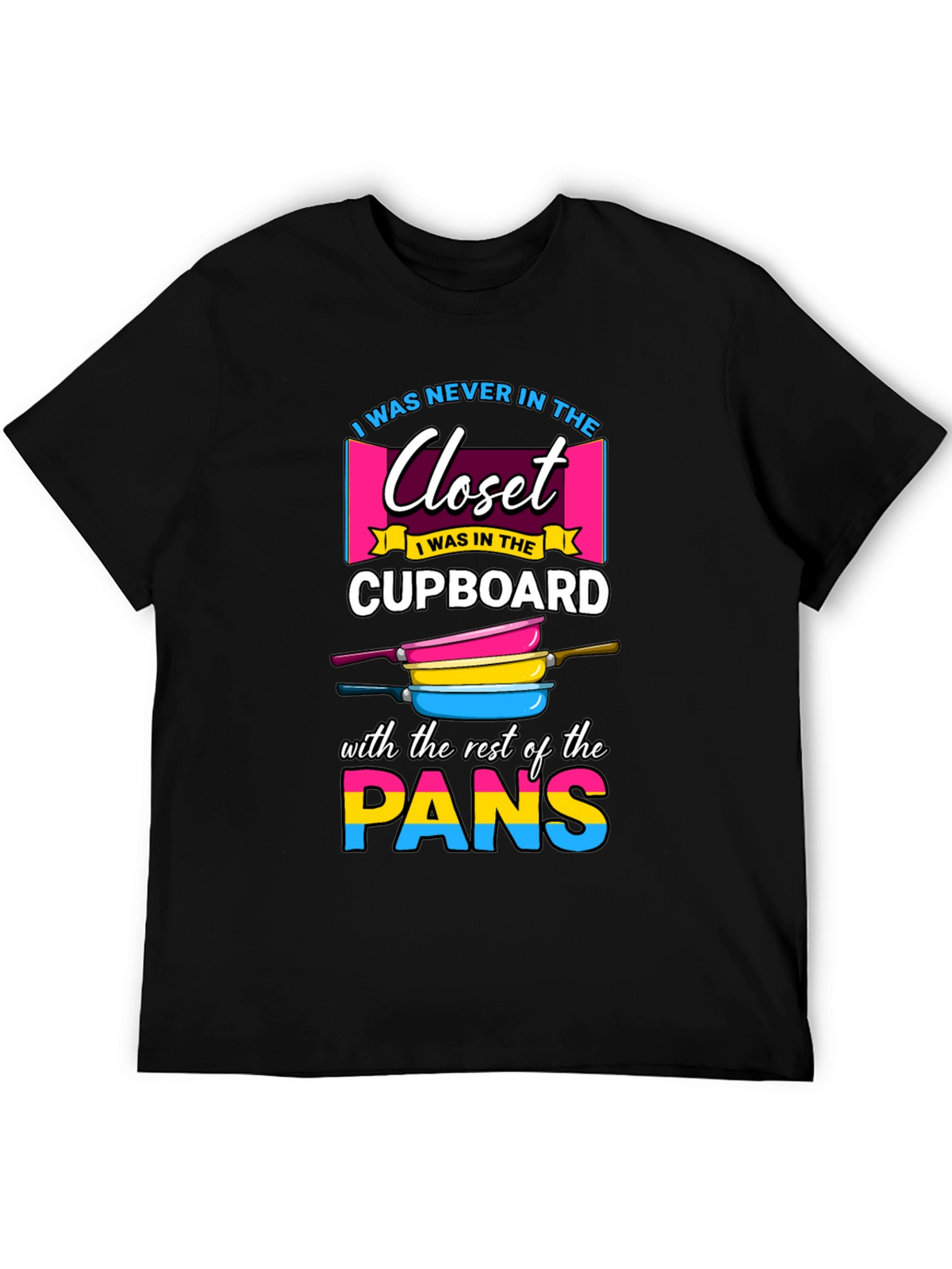 Pansexual Pride T-Shirt: Closet Cupboard Pans!