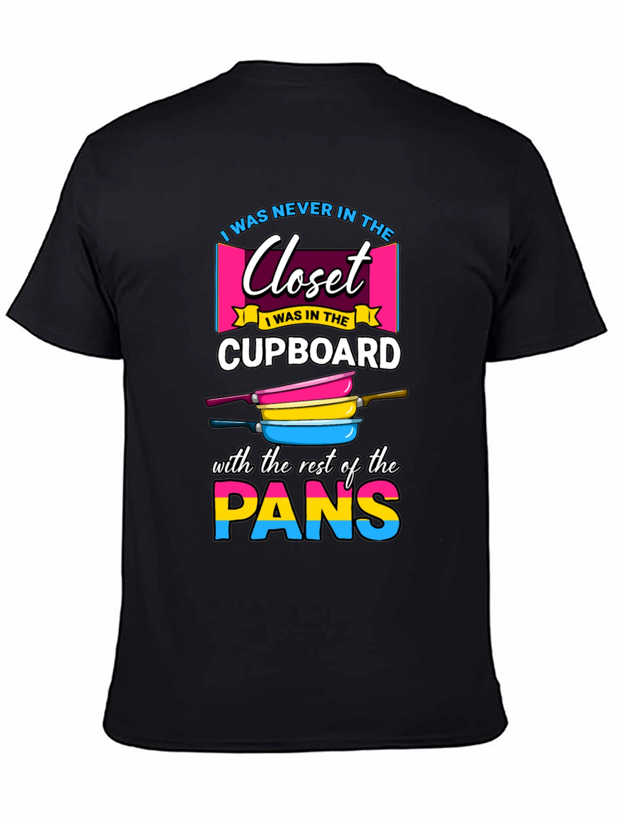 Pansexual Pride T-Shirt: Closet Cupboard Pans!
