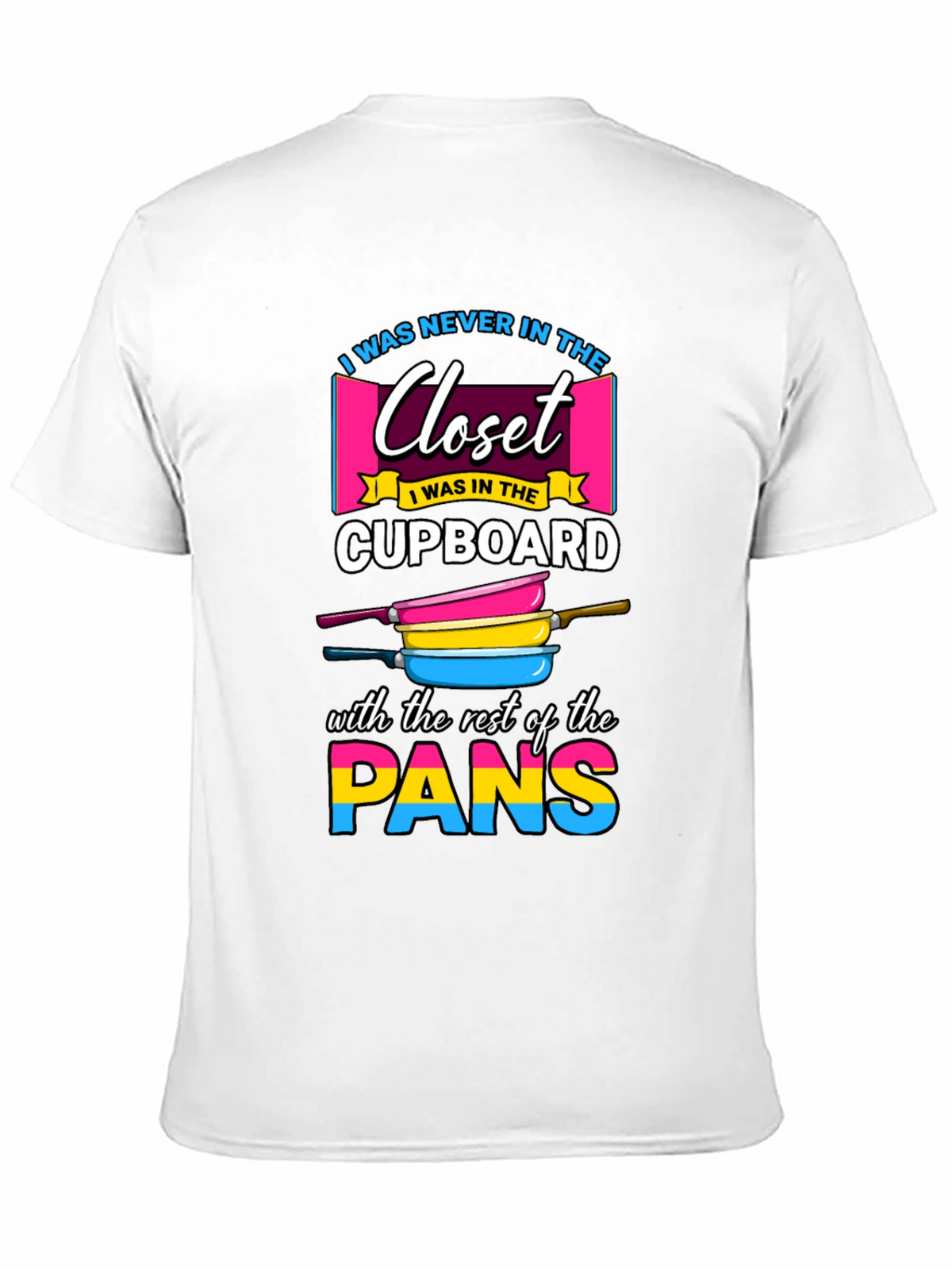 Pansexual Pride T-Shirt: Closet Cupboard Pans!