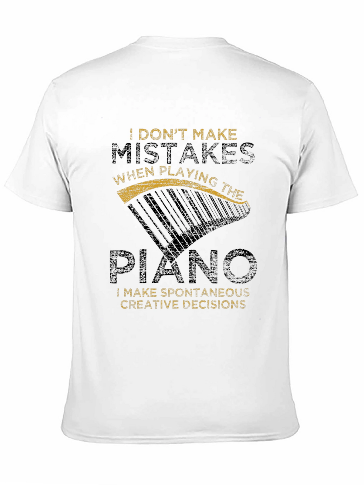 Funny Piano Player T-Shirt - I Dont Make Mistakes